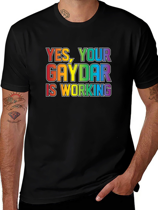 Yes Your Gaydar is Working T-Shirt