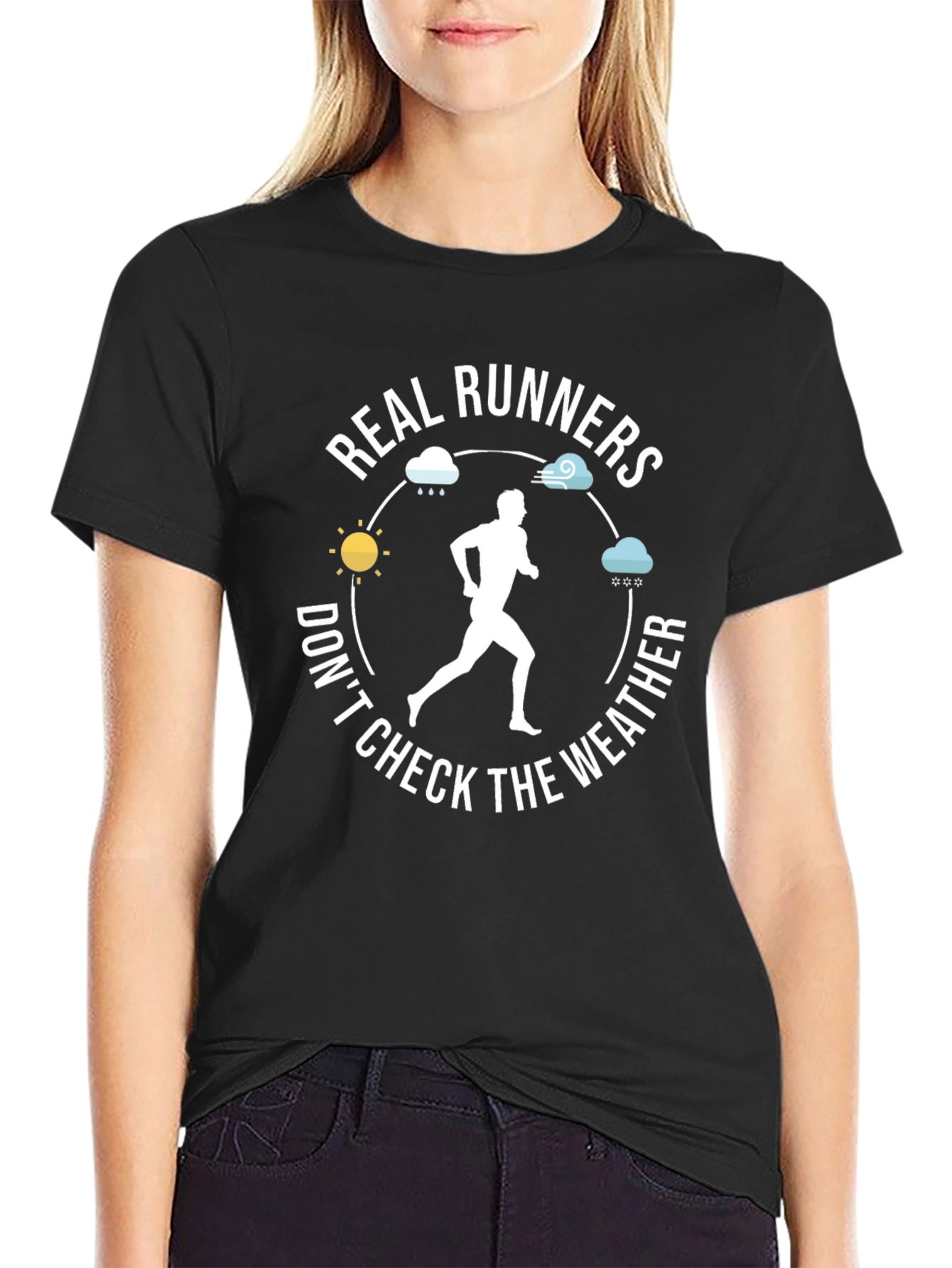 Real Runners Dont Check The Weather T-Shirt