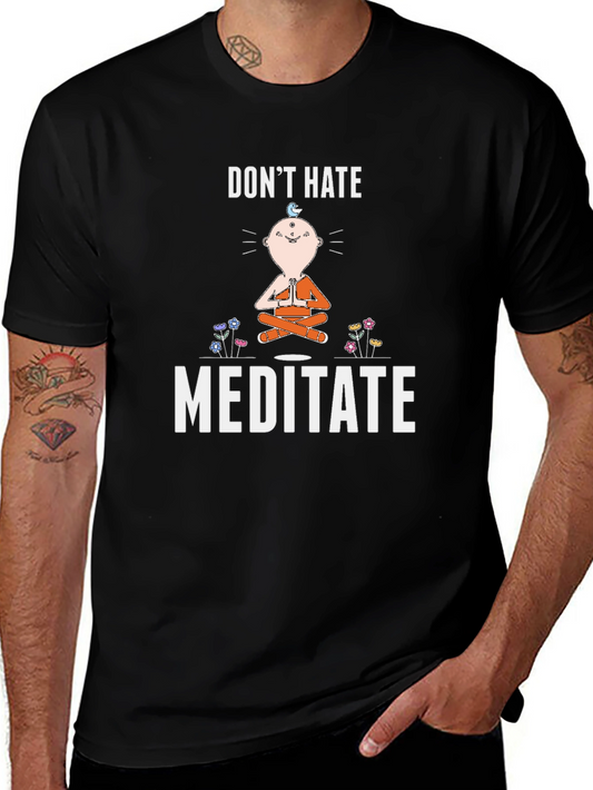 Dont Hate Meditate T-Shirt