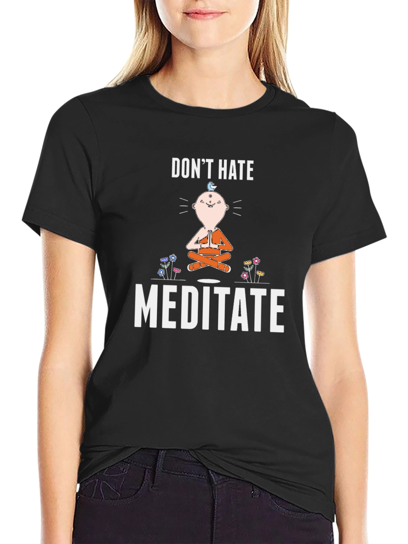 Dont Hate Meditate T-Shirt