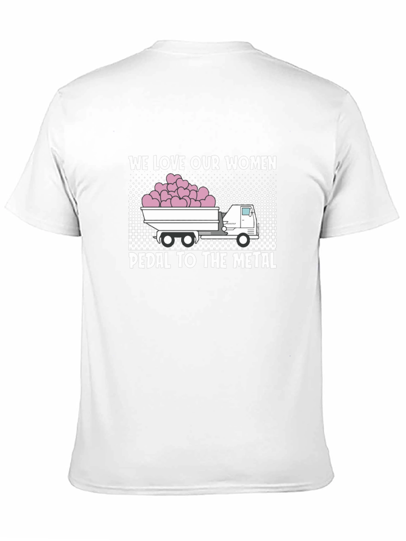 We Love Our Women T-Shirt