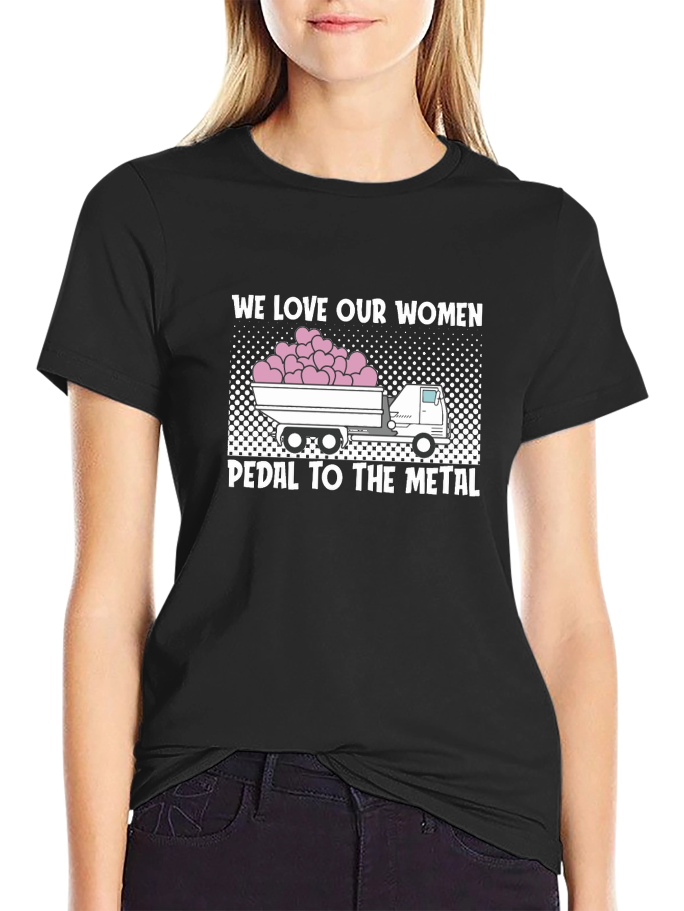 We Love Our Women T-Shirt