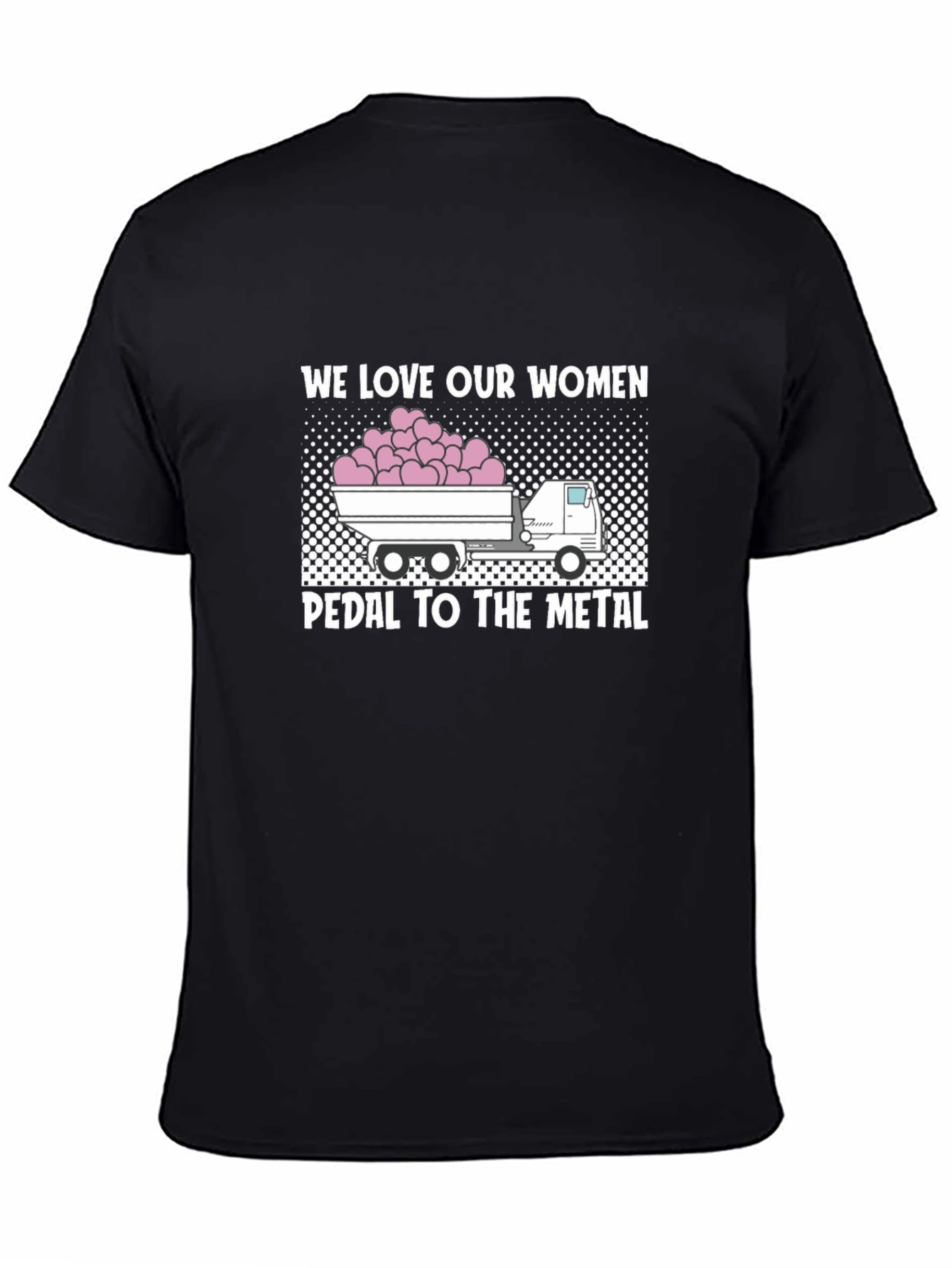 We Love Our Women T-Shirt