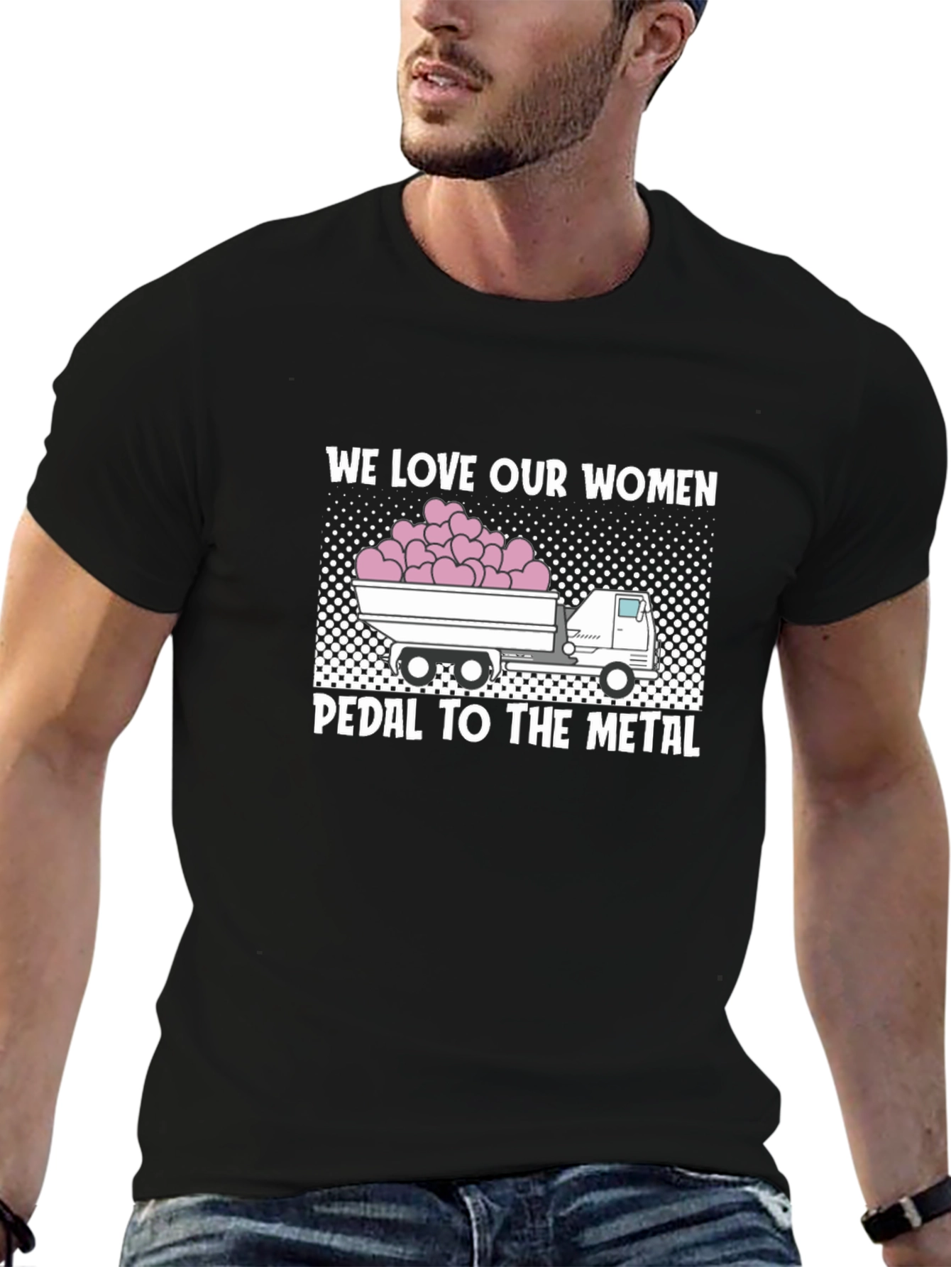 We Love Our Women T-Shirt