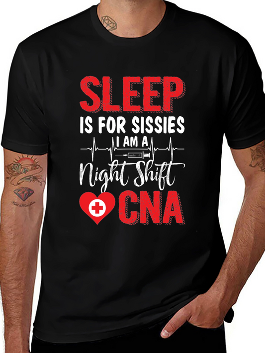 Night Shift CNA T-Shirt: Sleep is for Sissies