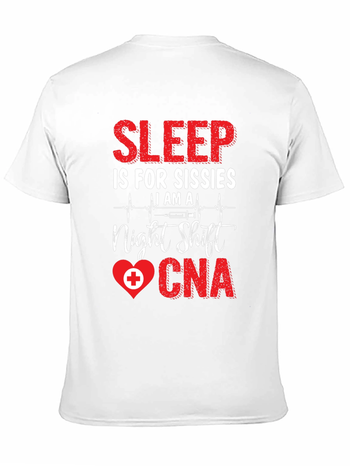 Night Shift CNA T-Shirt: Sleep is for Sissies