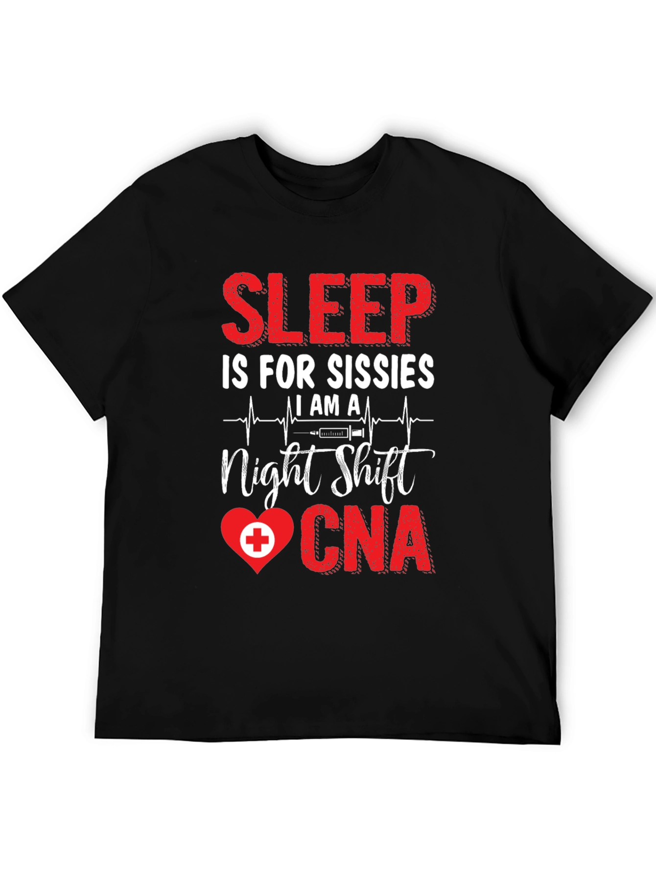 Night Shift CNA T-Shirt: Sleep is for Sissies