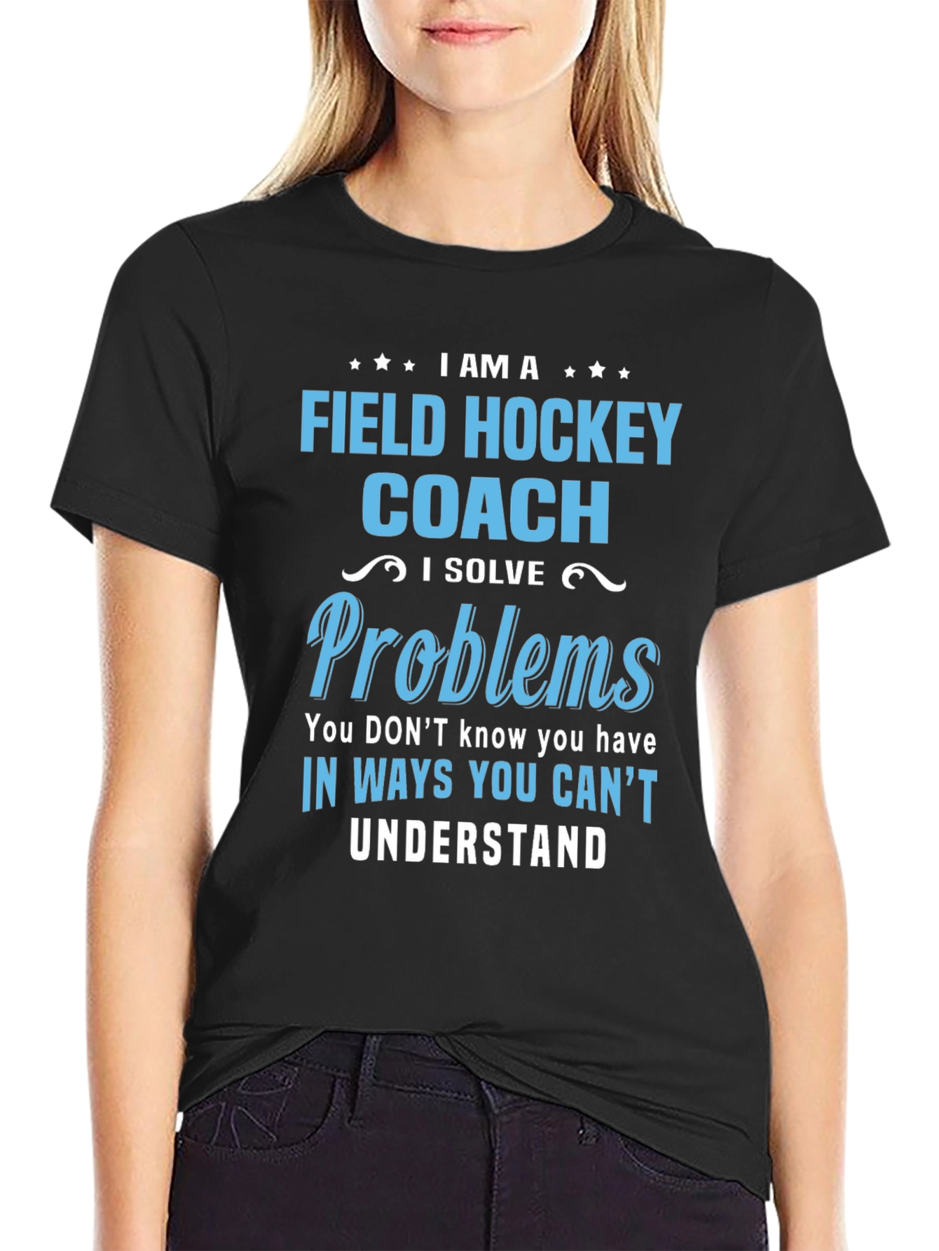 Field Hockey Coach T-Shirt: I Solve Problems