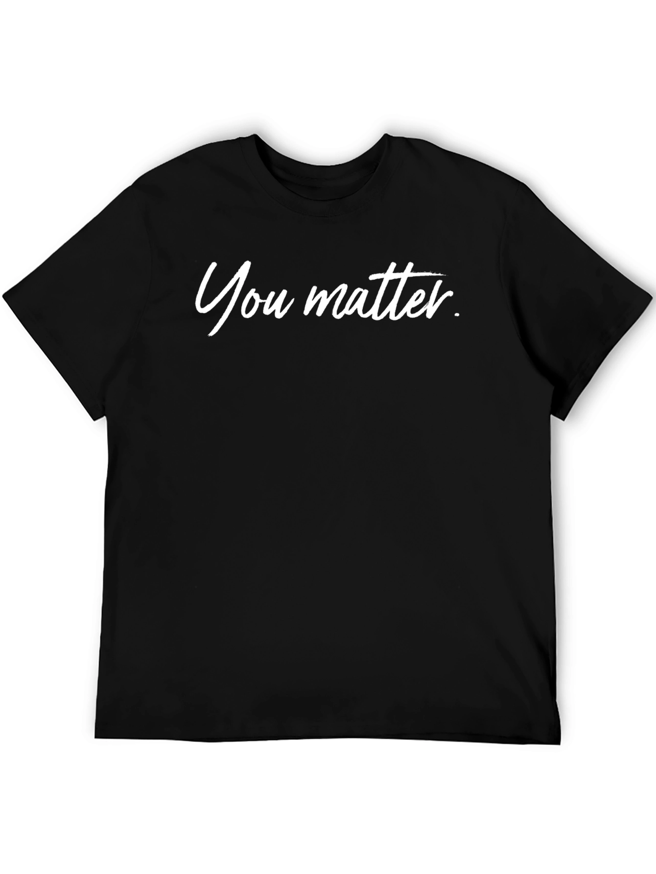 You Matter Black T-Shirt - Comfort Fit