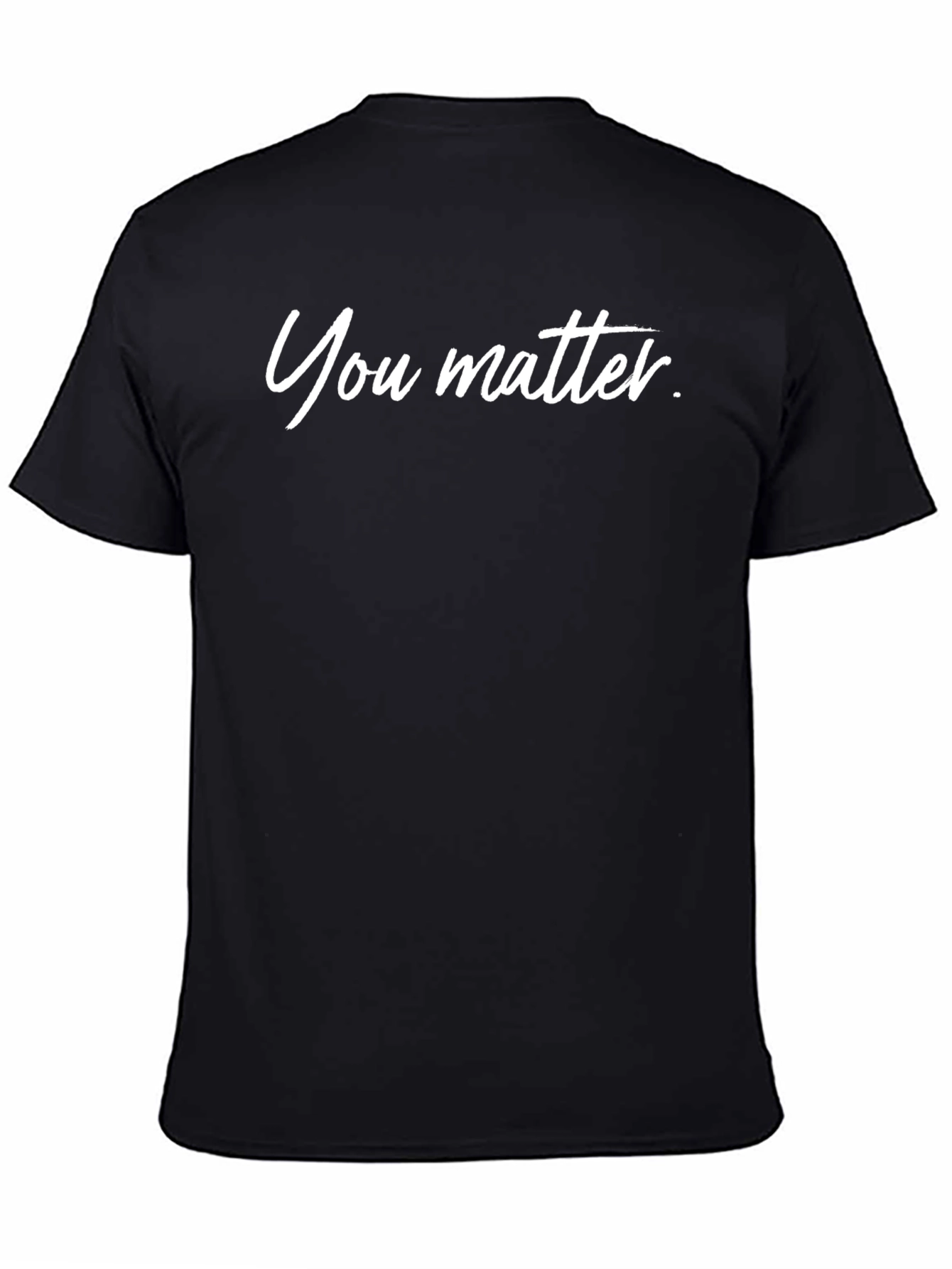 You Matter Black T-Shirt - Comfort Fit