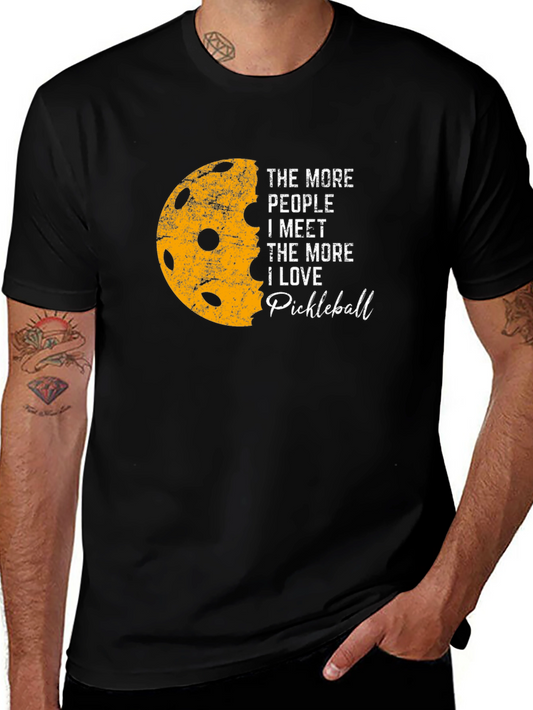 Pickleball Fan T-Shirt - The More People I Meet