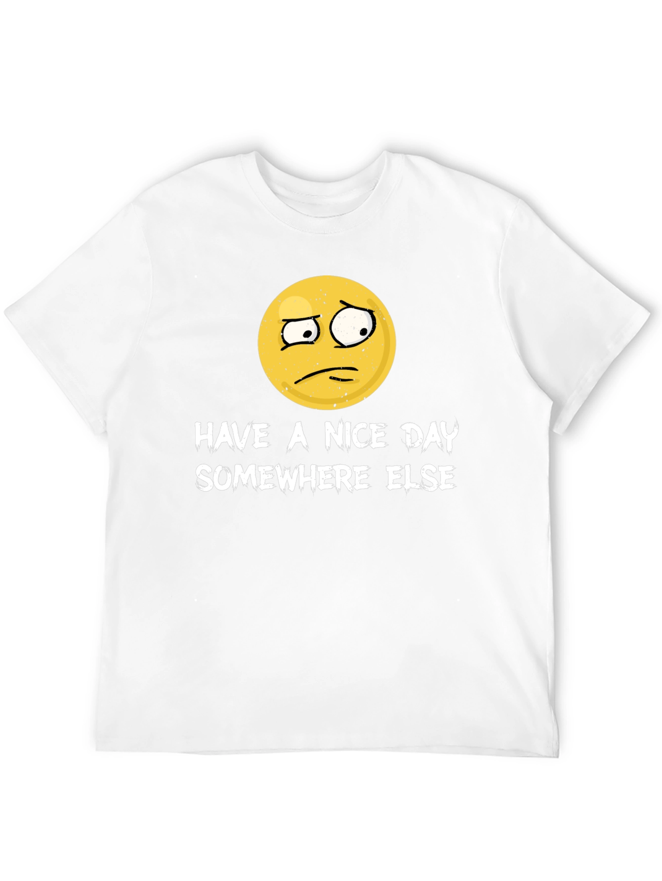 Have a Nice Day Somewhere Else Funny Graphic T-Shirt