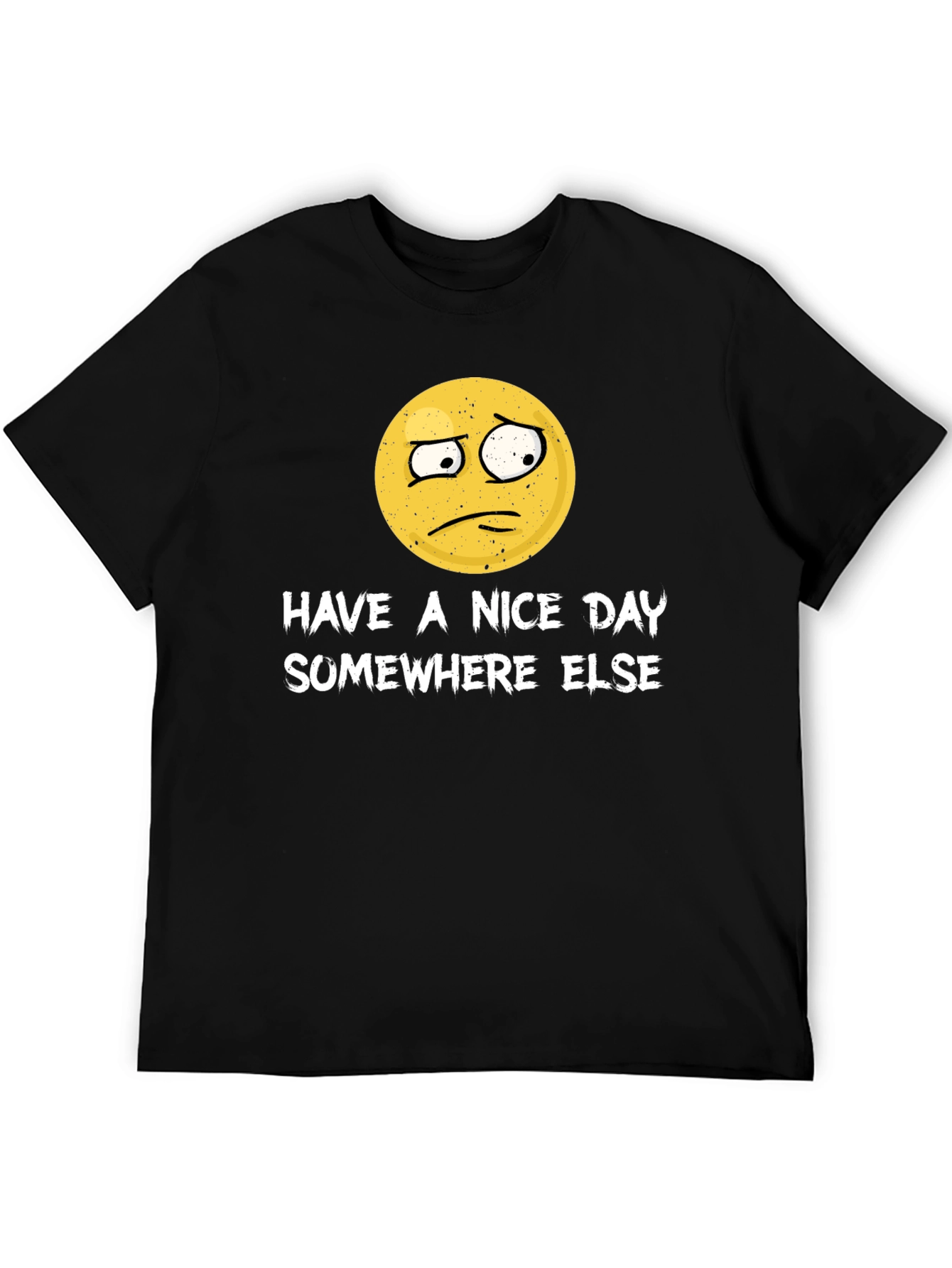 Have a Nice Day Somewhere Else Funny Graphic T-Shirt