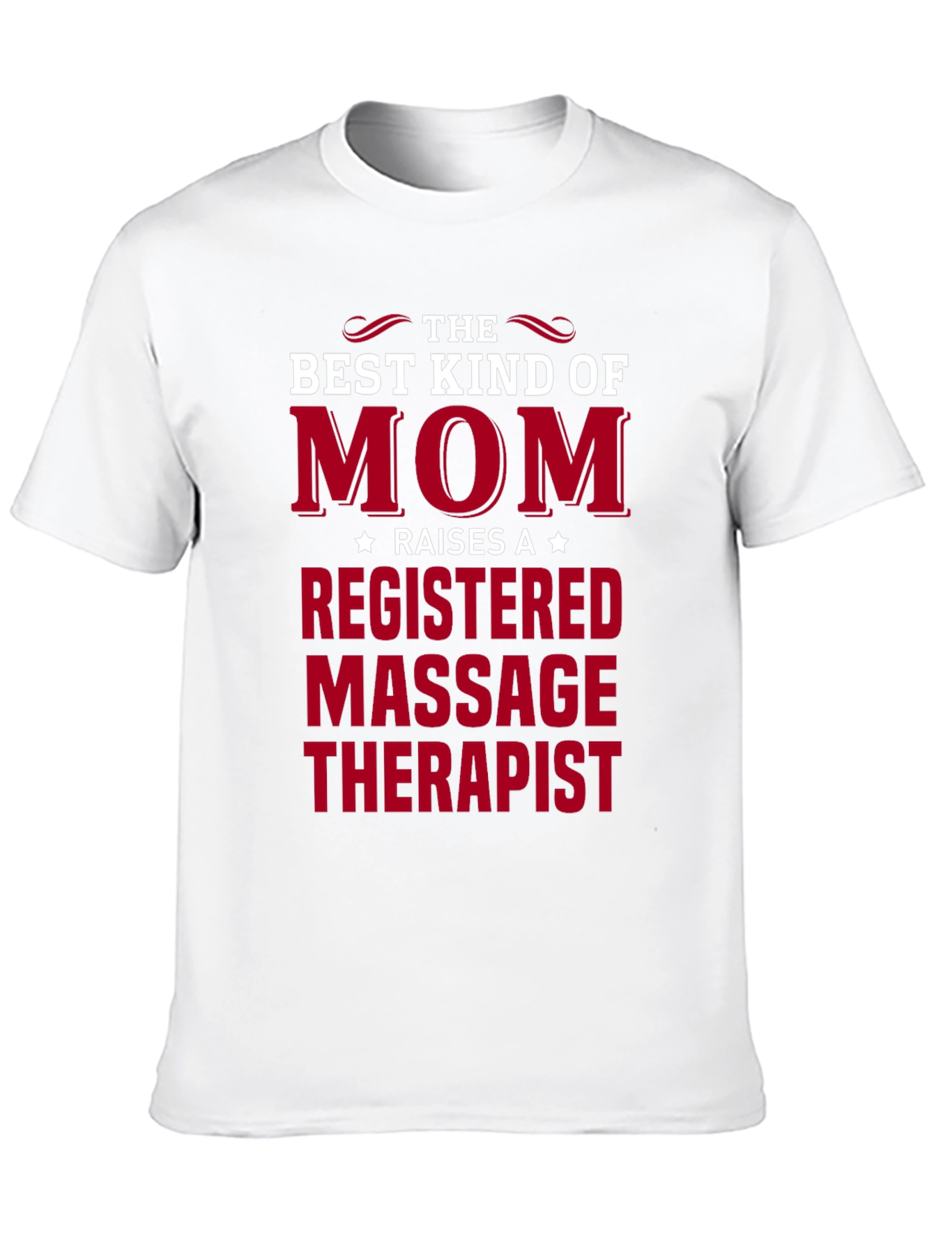 Mom Raises Massage Therapist T-Shirt