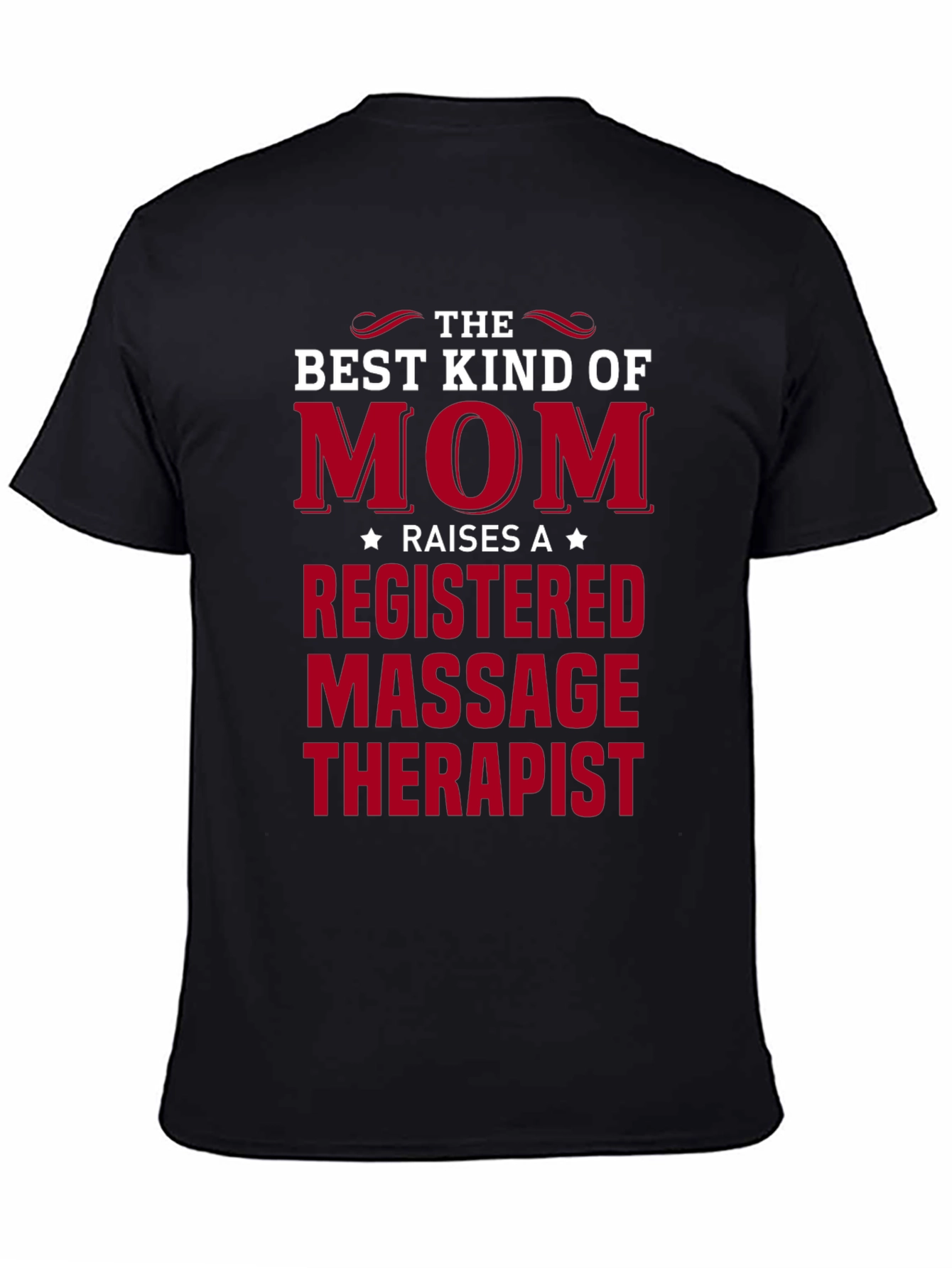 Mom Raises Massage Therapist T-Shirt