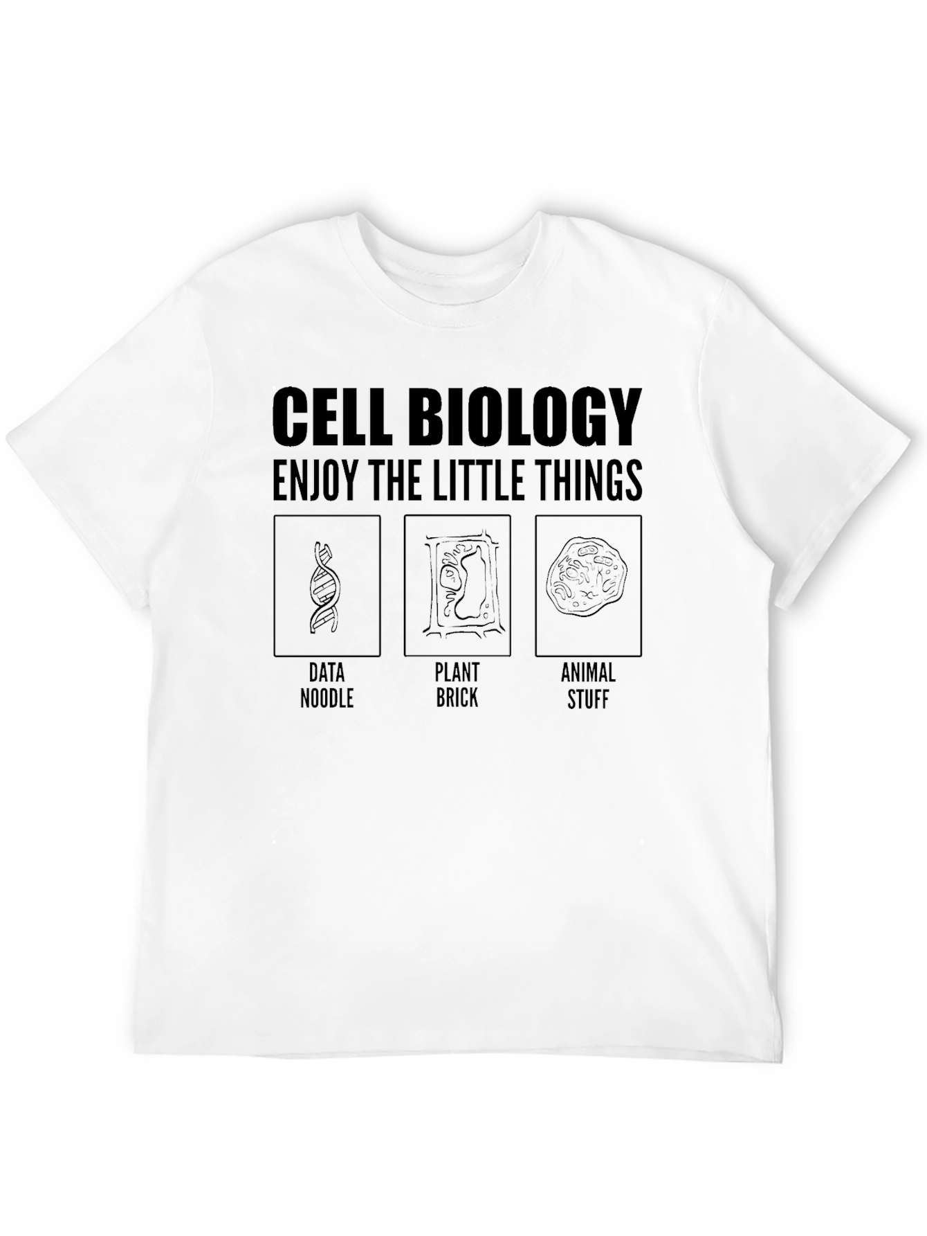 Cell Biology T-Shirt: Enjoy The Little Things