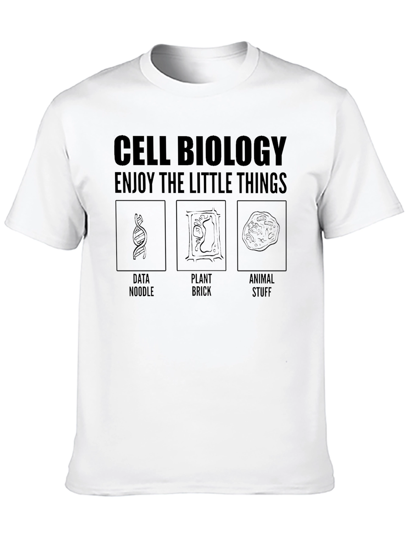 Cell Biology T-Shirt: Enjoy The Little Things