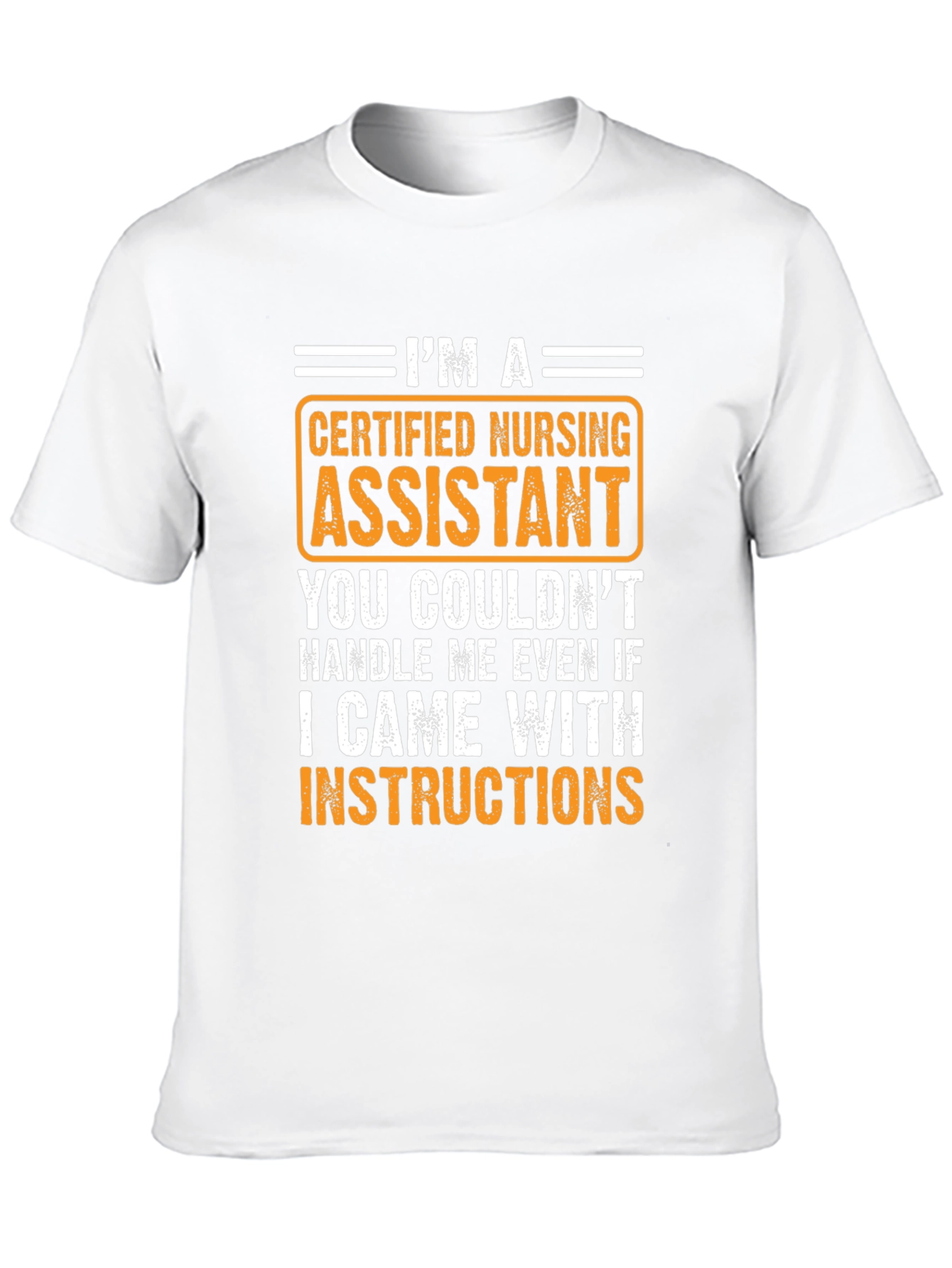 Certified Nursing Assistant T-Shirt - Handle Me