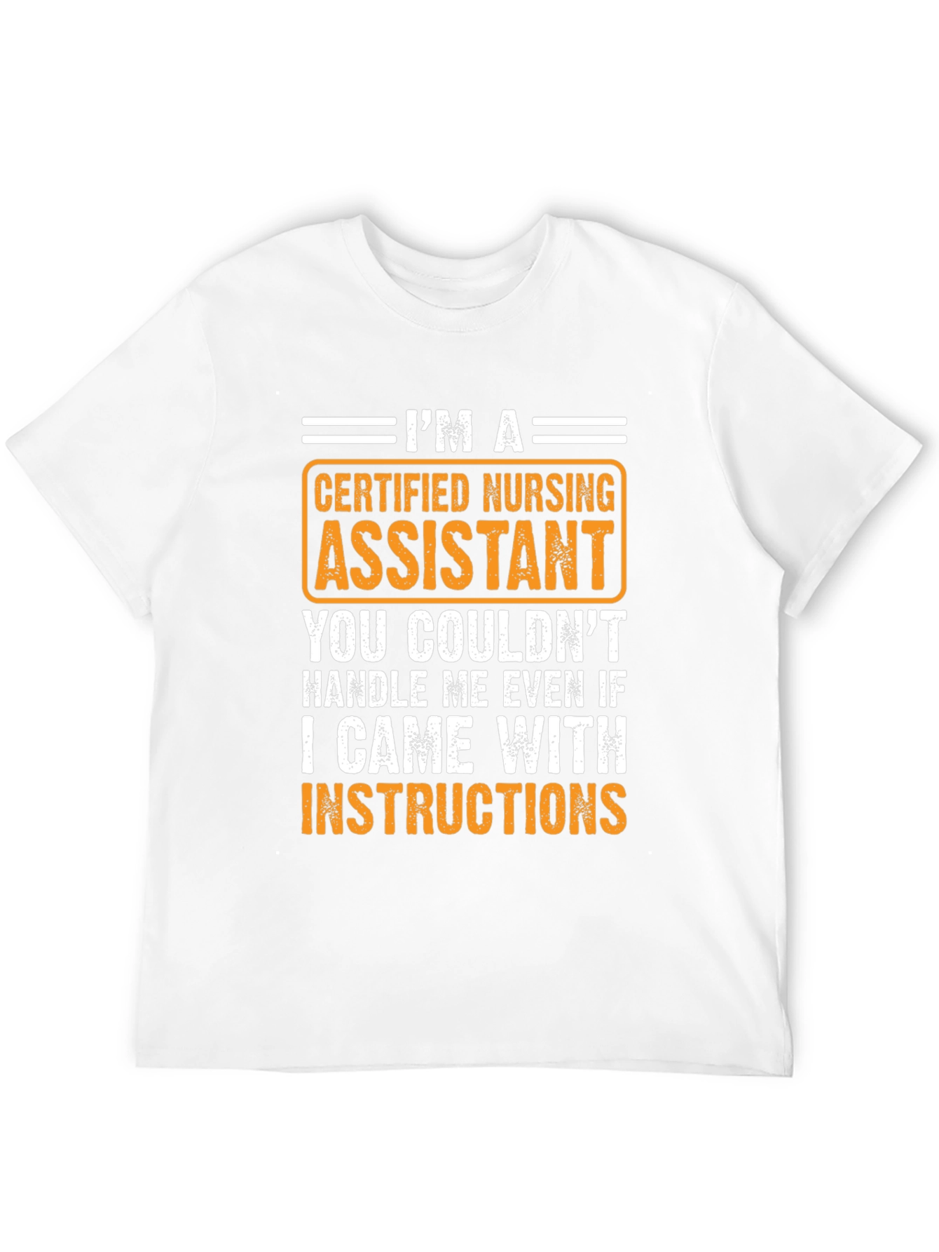 Certified Nursing Assistant T-Shirt - Handle Me