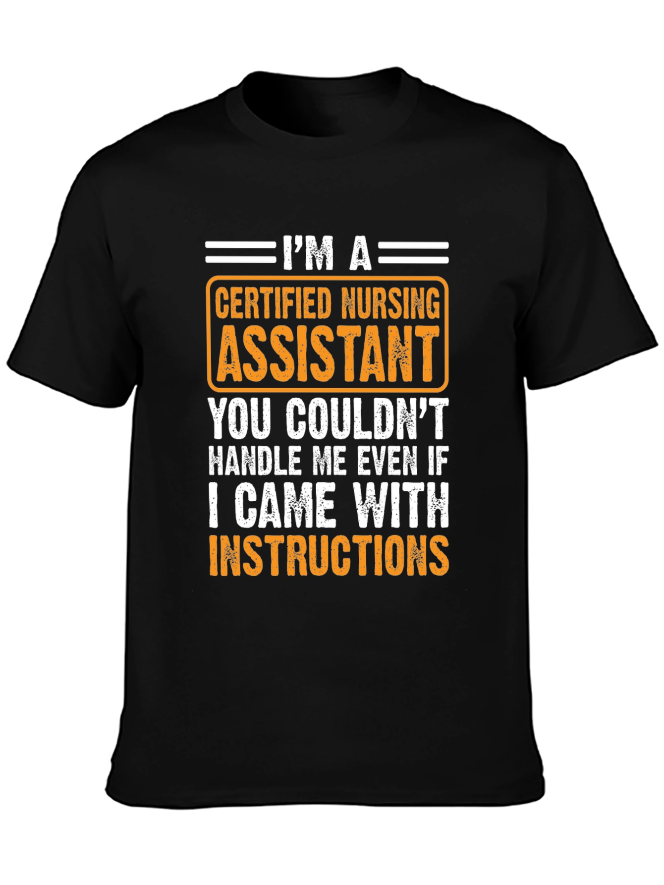 Certified Nursing Assistant T-Shirt - Handle Me