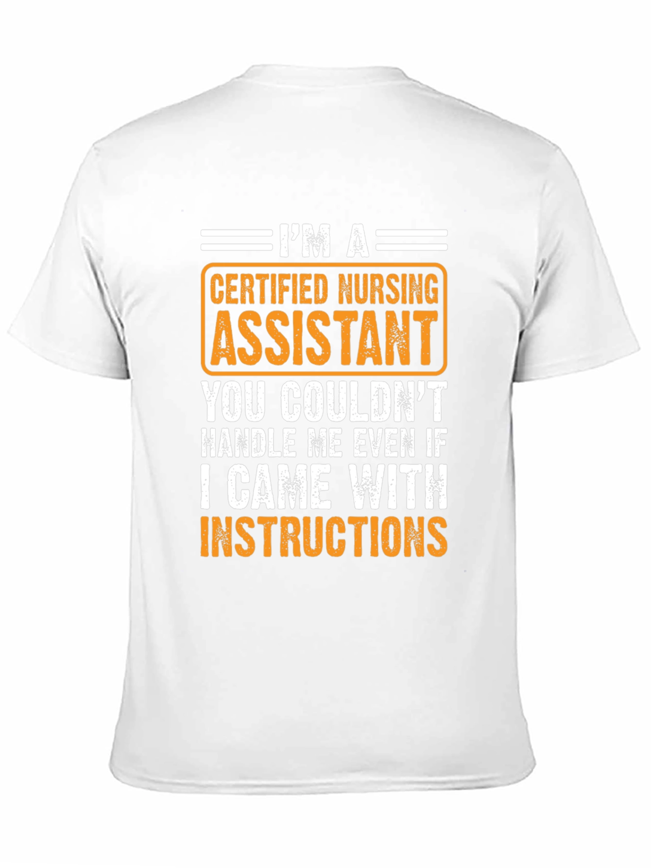 Certified Nursing Assistant T-Shirt - Handle Me