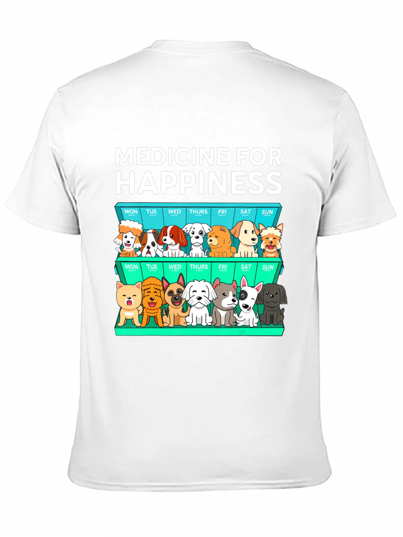 Medicine for Happiness Dog Lover T-Shirt