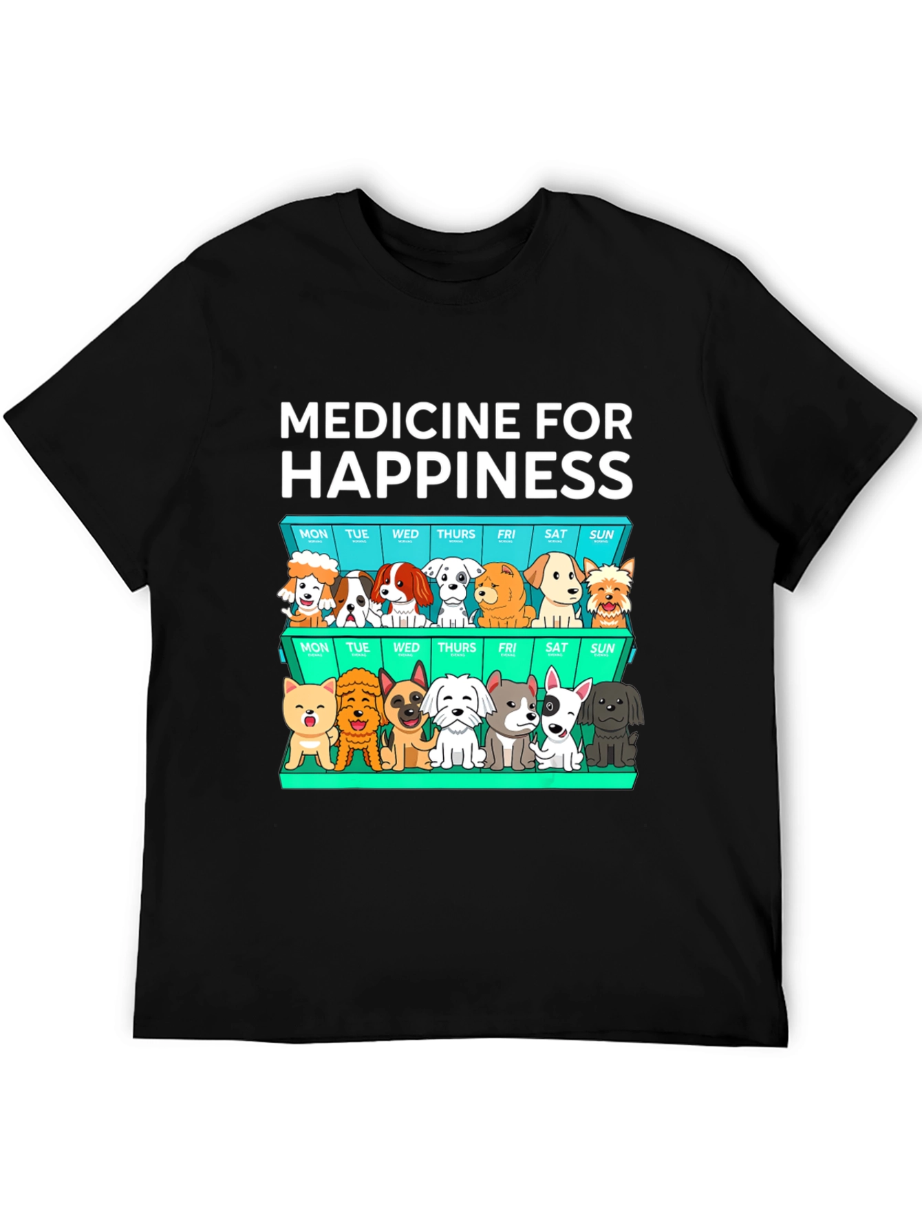 Medicine for Happiness Dog Lover T-Shirt