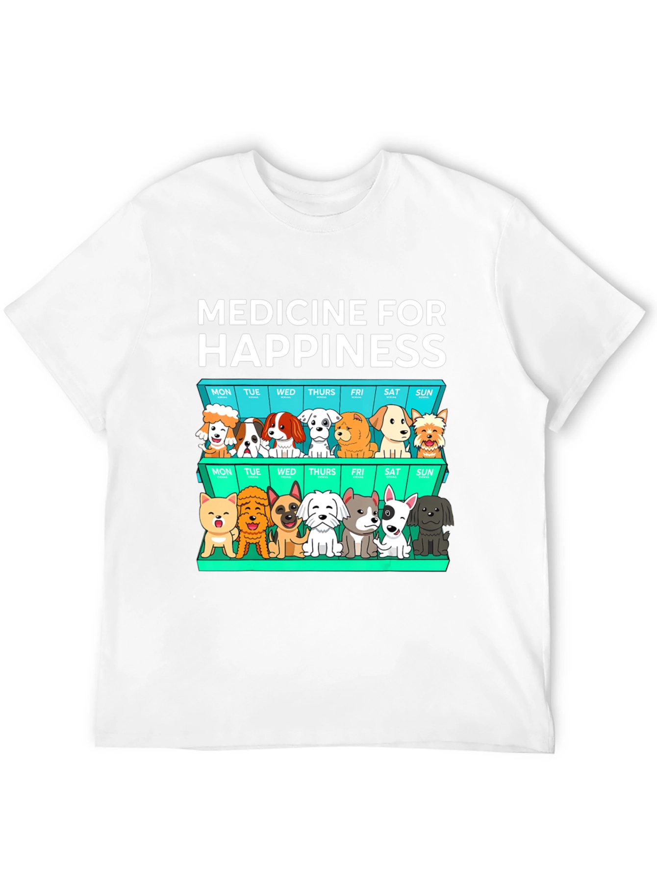 Medicine for Happiness Dog Lover T-Shirt