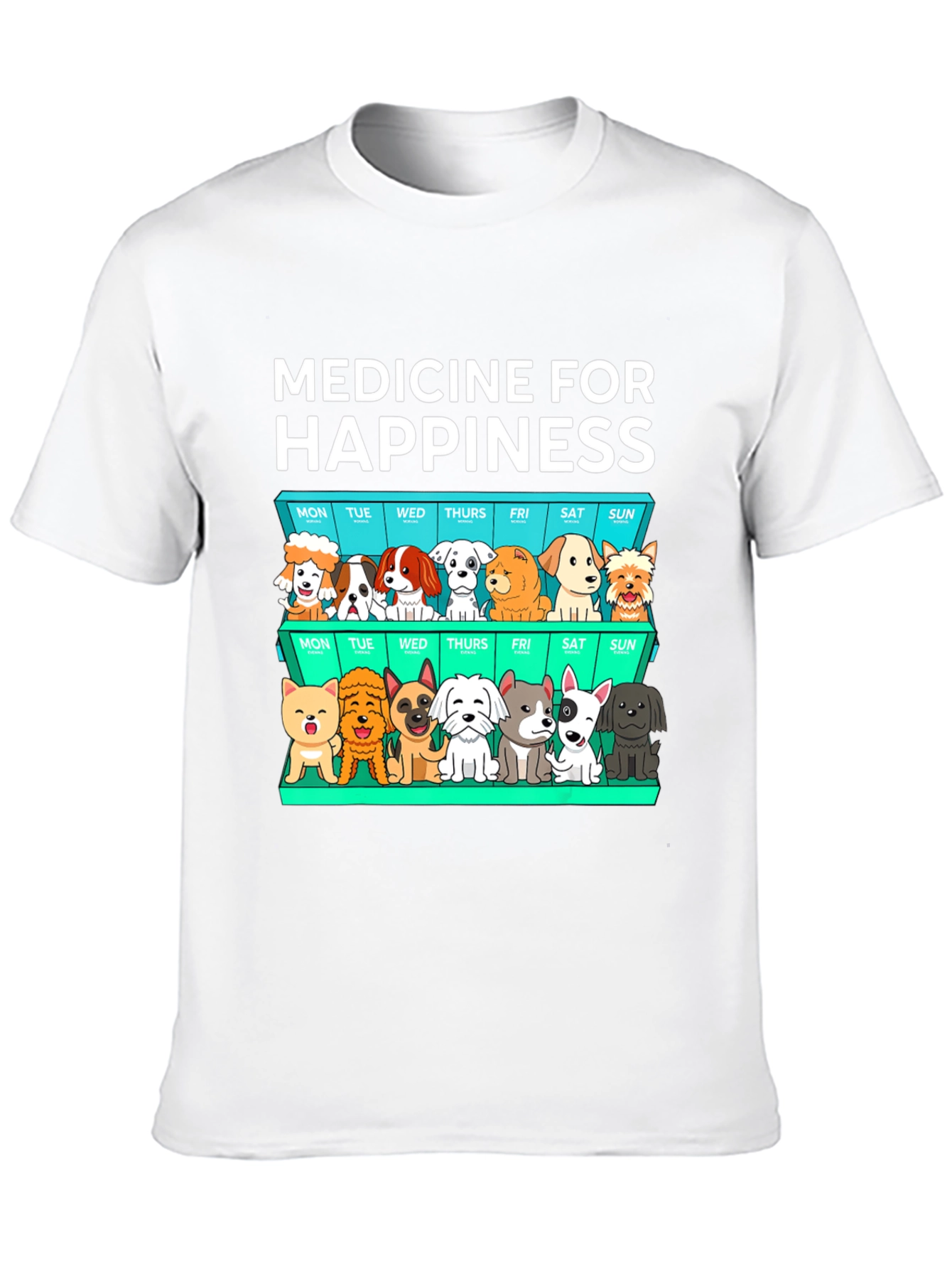 Medicine for Happiness Dog Lover T-Shirt