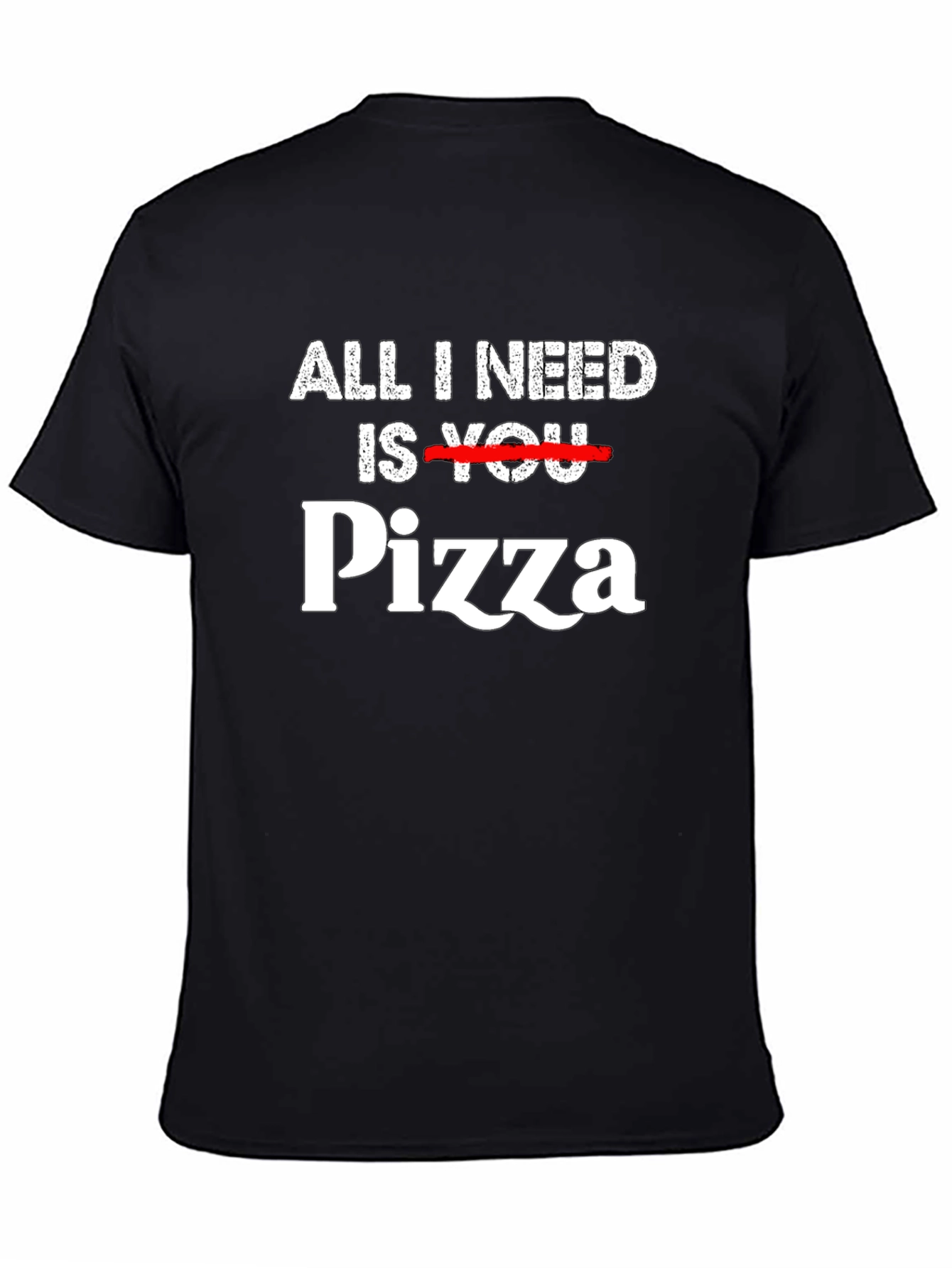 All I Need is Pizza T-Shirt Funny Foodie Tee