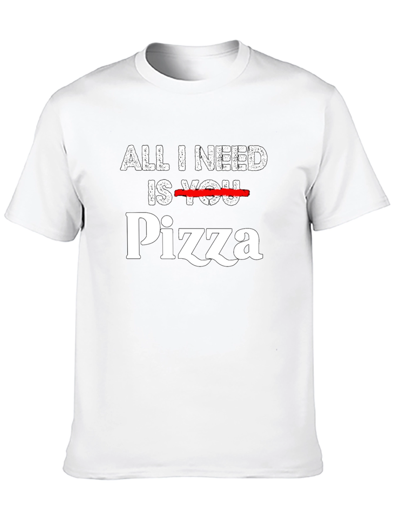 All I Need is Pizza T-Shirt Funny Foodie Tee