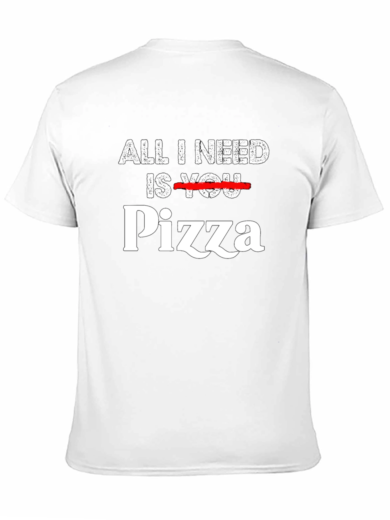 All I Need is Pizza T-Shirt Funny Foodie Tee