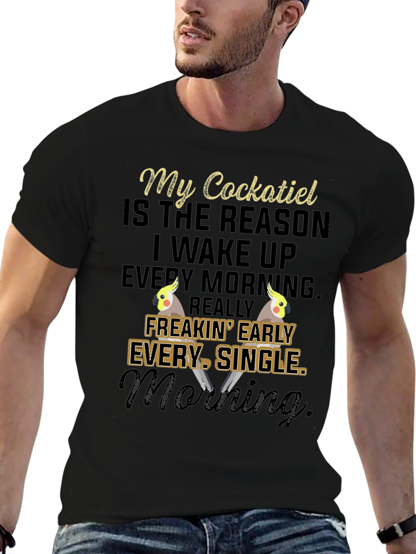 My Cockatiel T-Shirt: Early Morning Bird Lover Tee