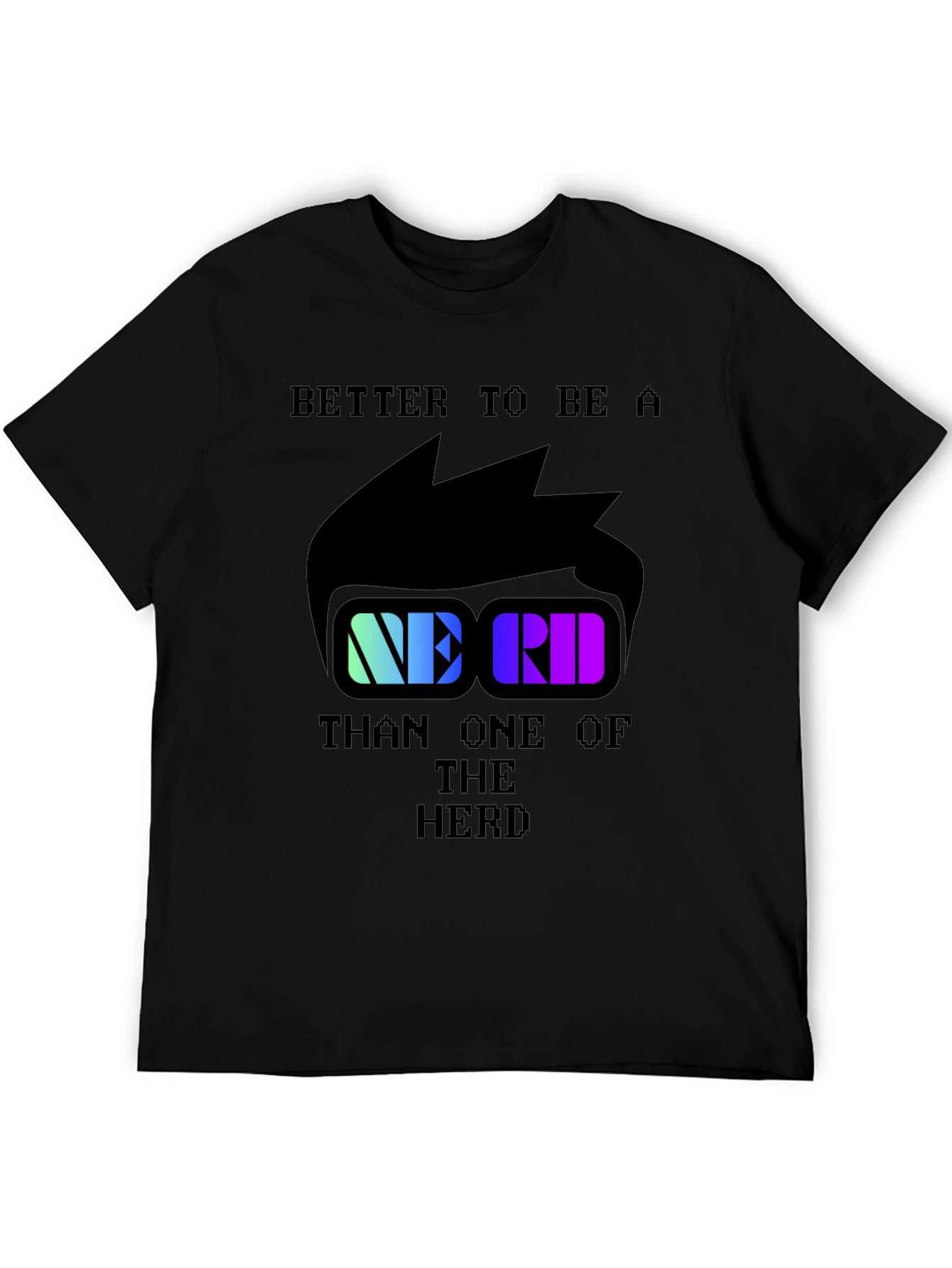 Nerd Pride T-Shirt: Better to Be a Nerd