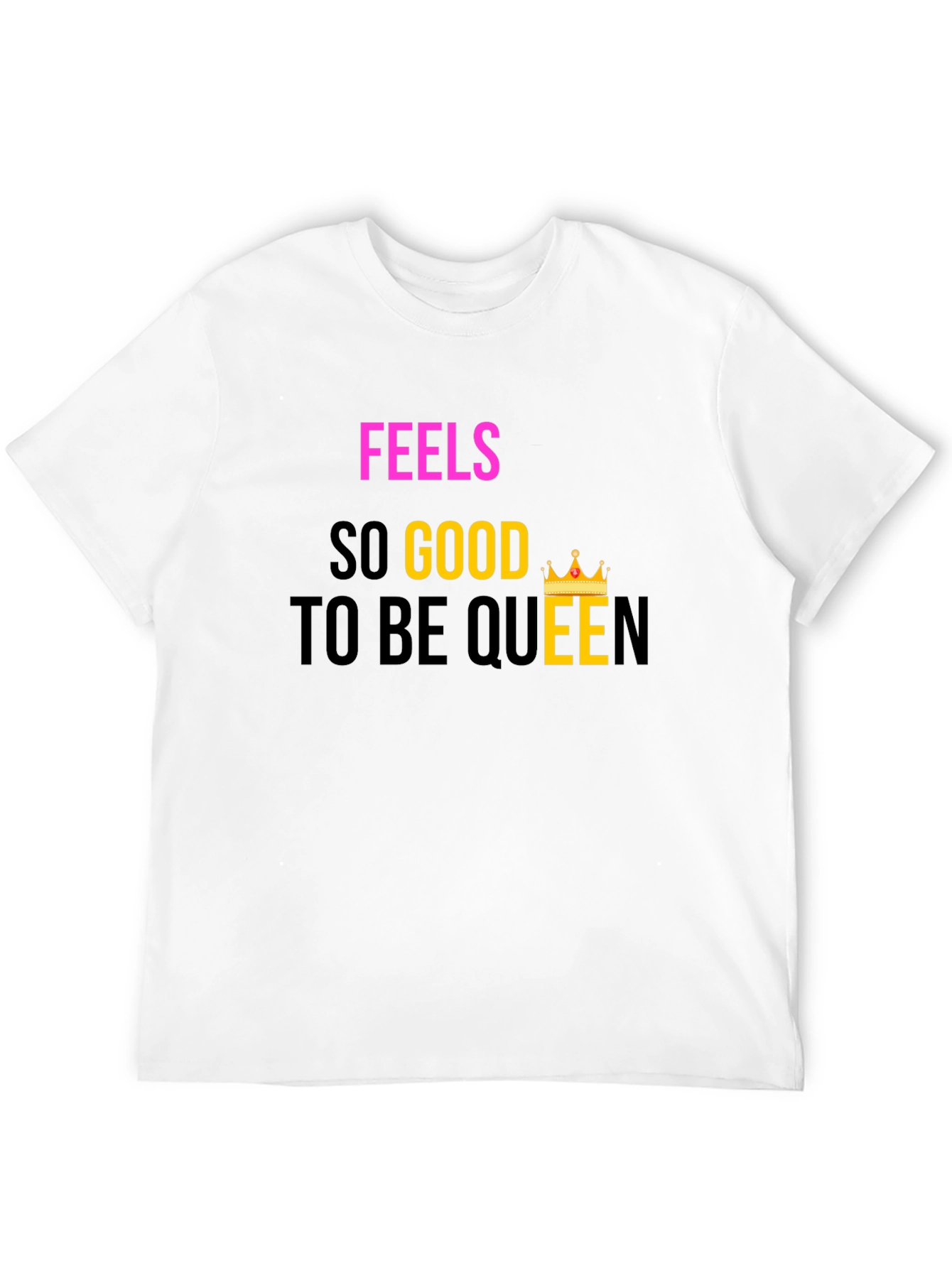 Feels So Good To Be Queen Black T-Shirt