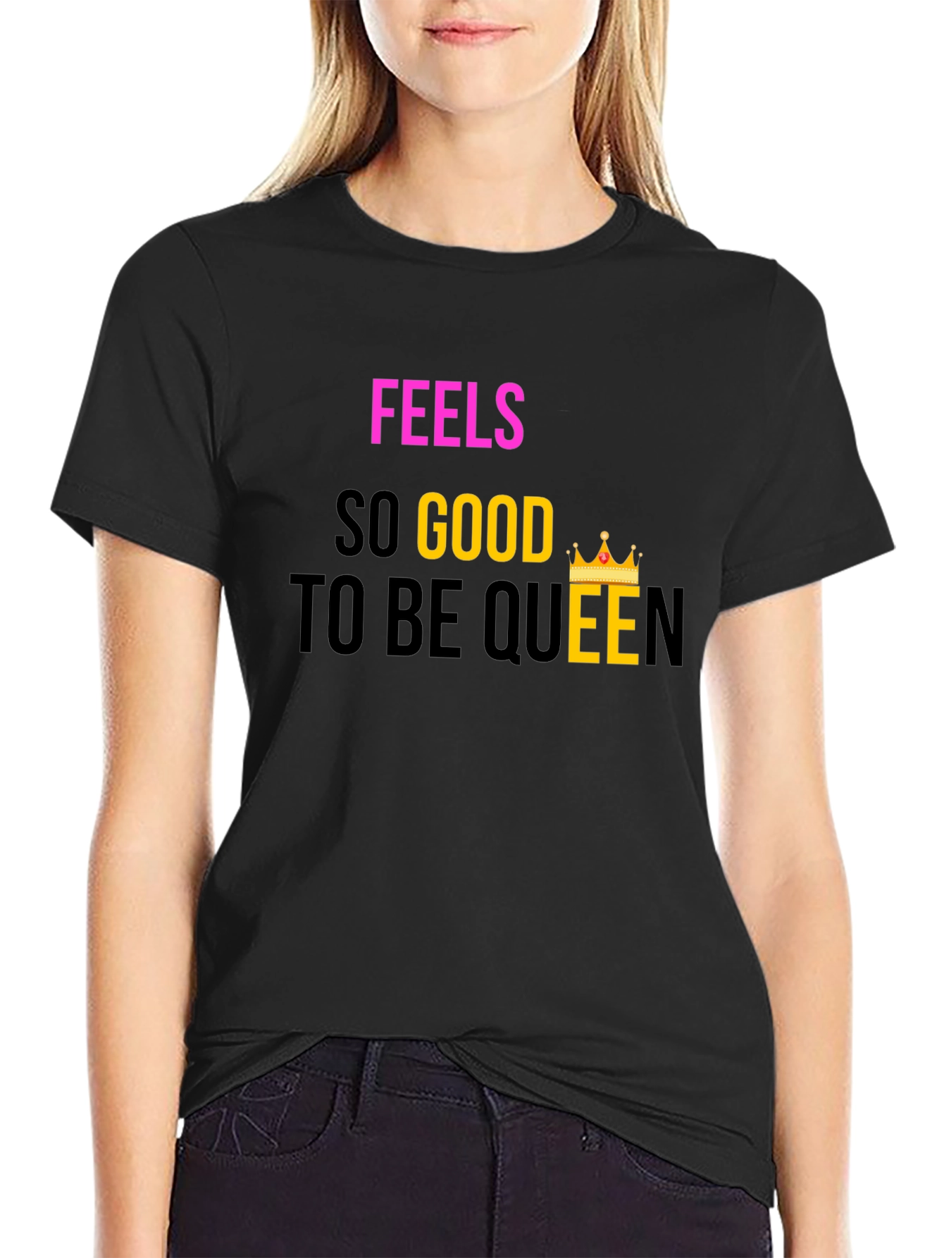 Feels So Good To Be Queen Black T-Shirt