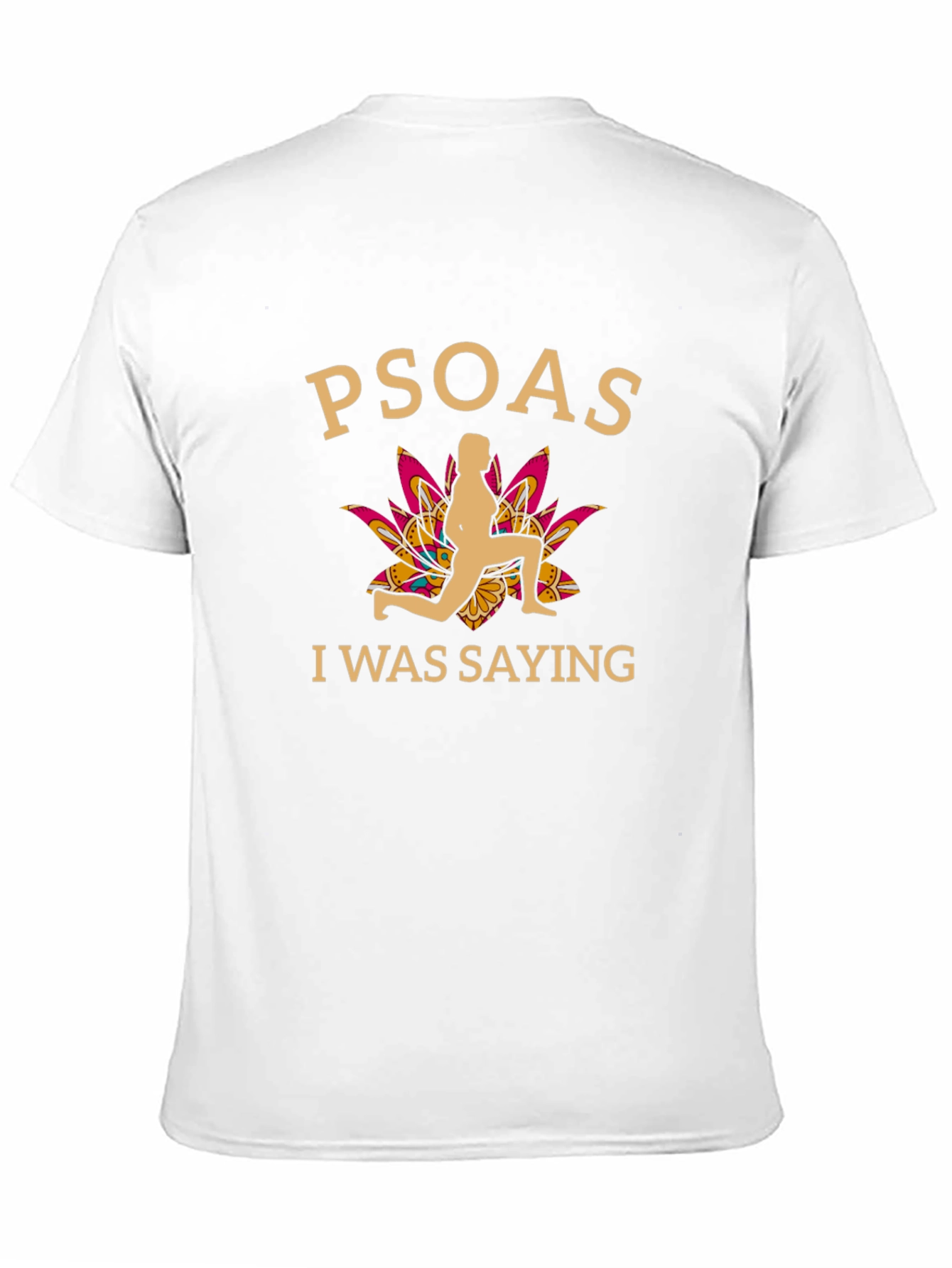 Psoas I Was Saying Funny Yoga T-Shirt