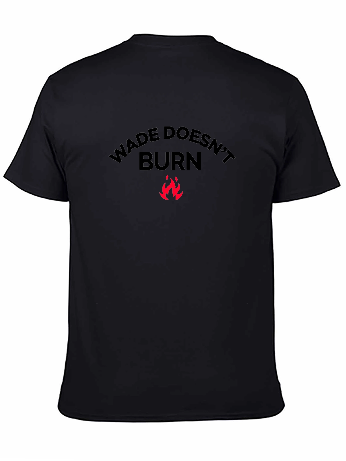 Wade Doesnt Burn Black T-Shirt