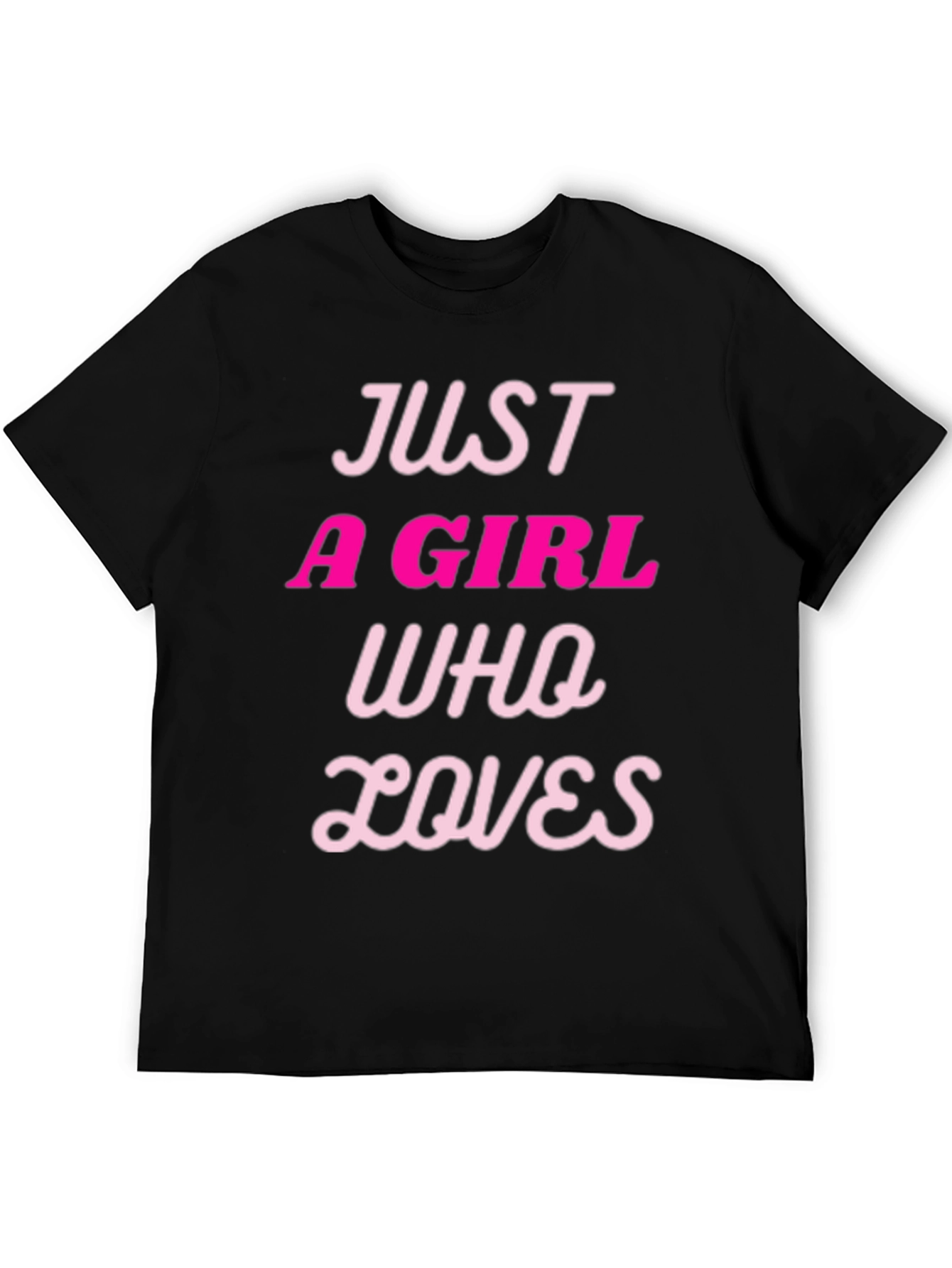 Just a Girl Who Loves T-Shirt - Black