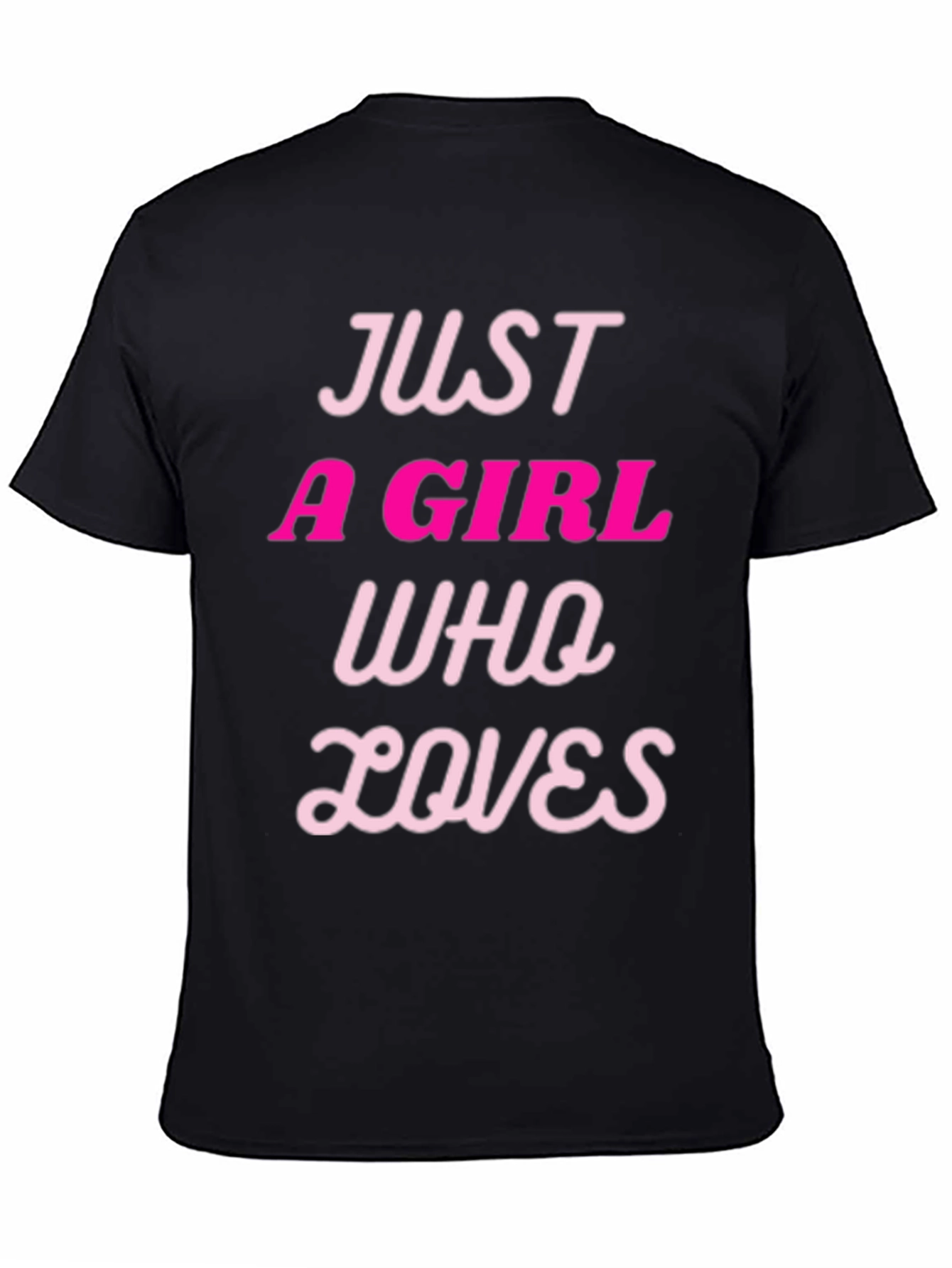 Just a Girl Who Loves T-Shirt - Black