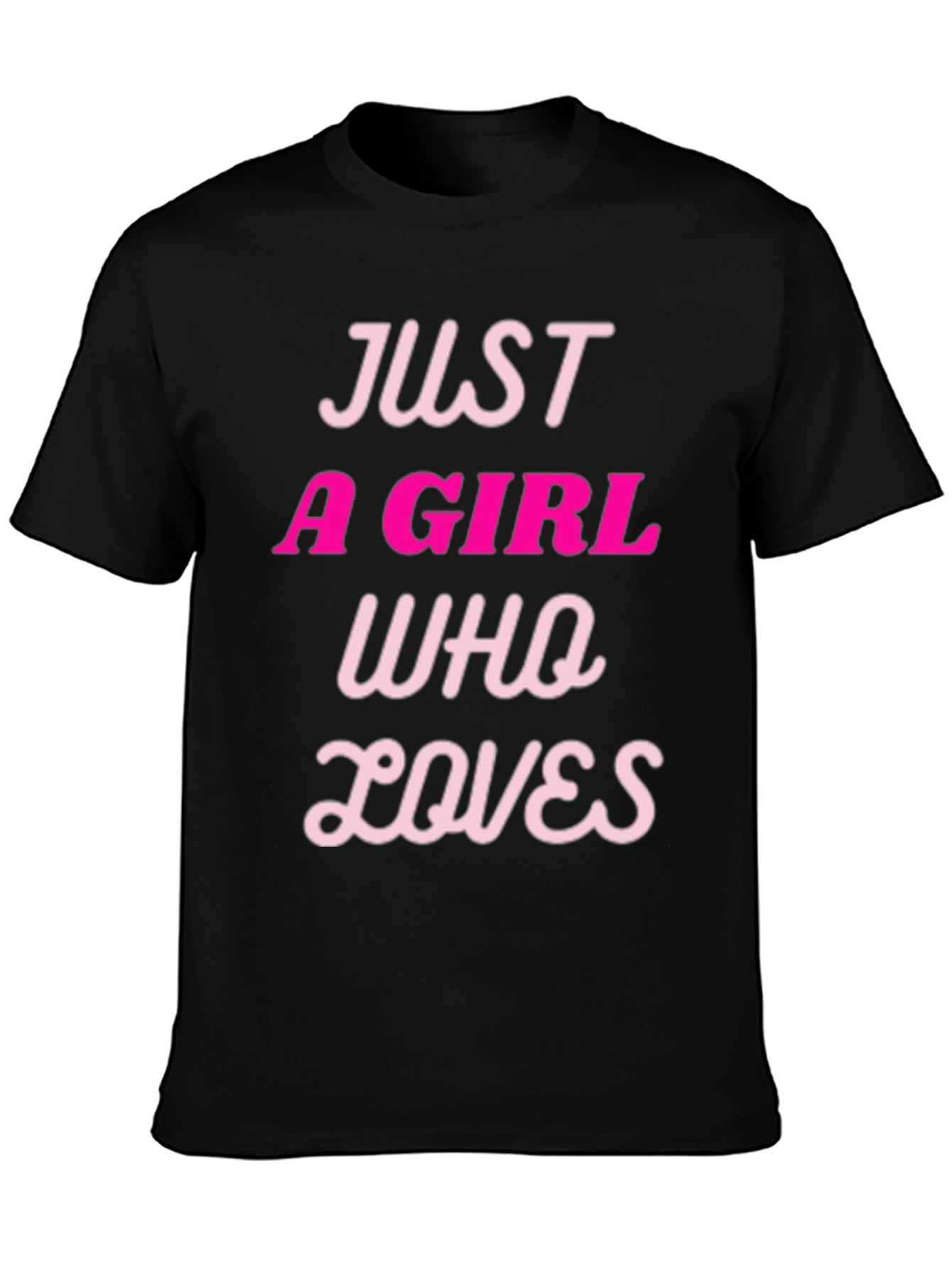 Just a Girl Who Loves T-Shirt - Black