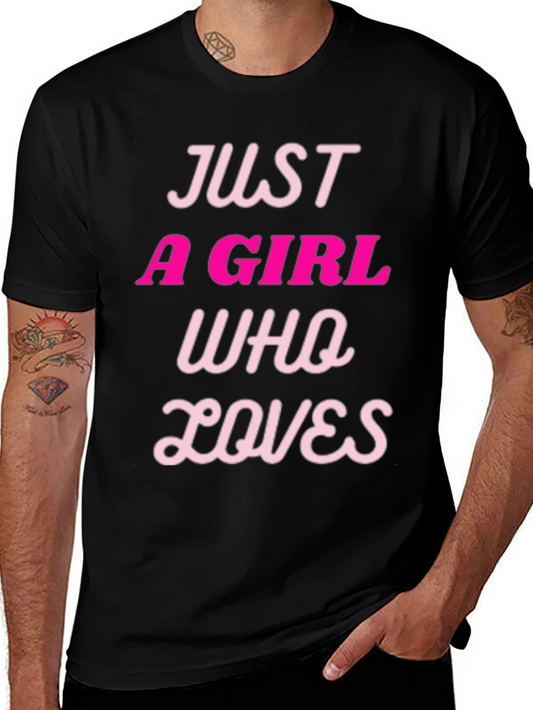 Just a Girl Who Loves T-Shirt - Black