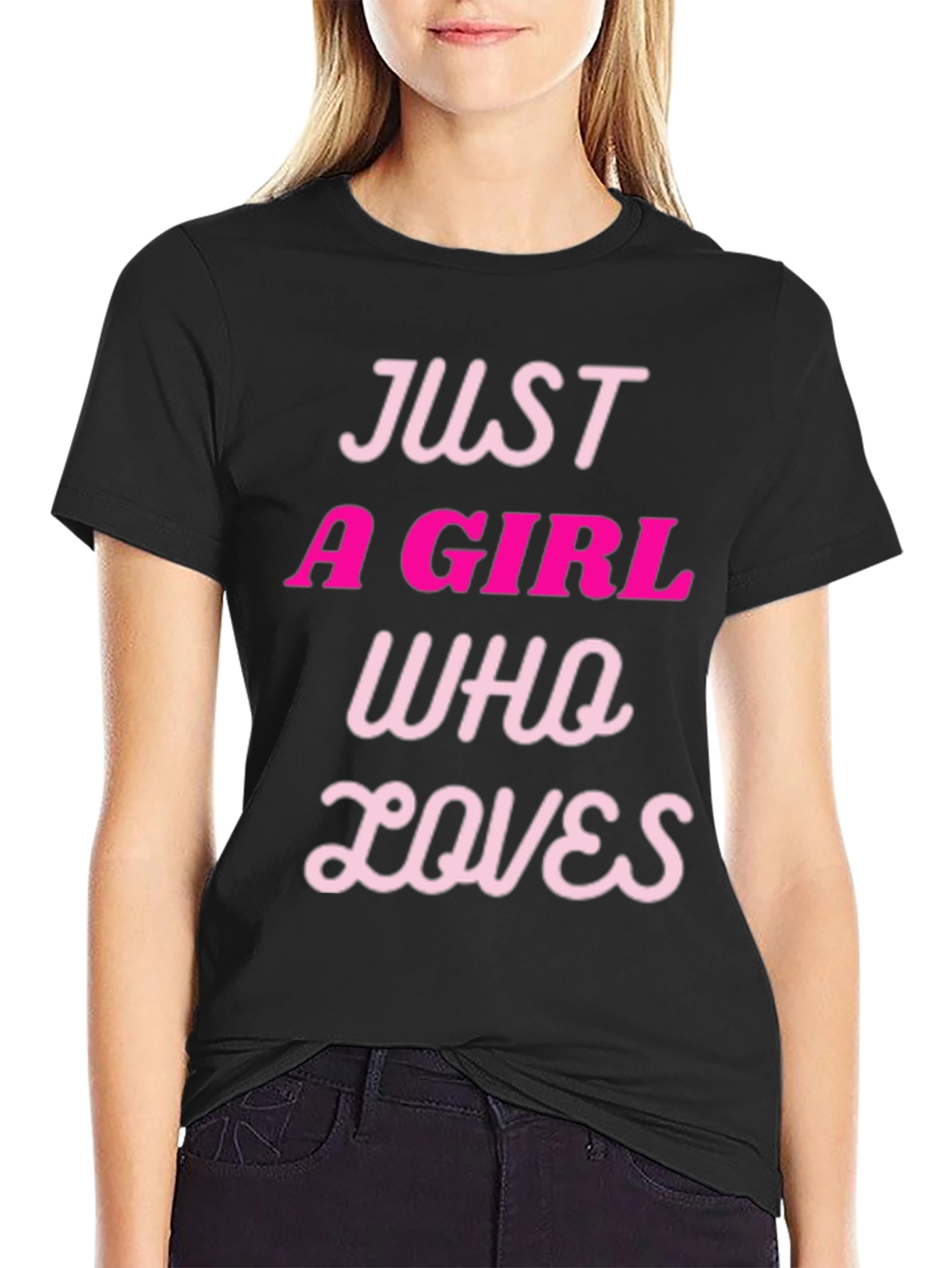 Just a Girl Who Loves T-Shirt - Black