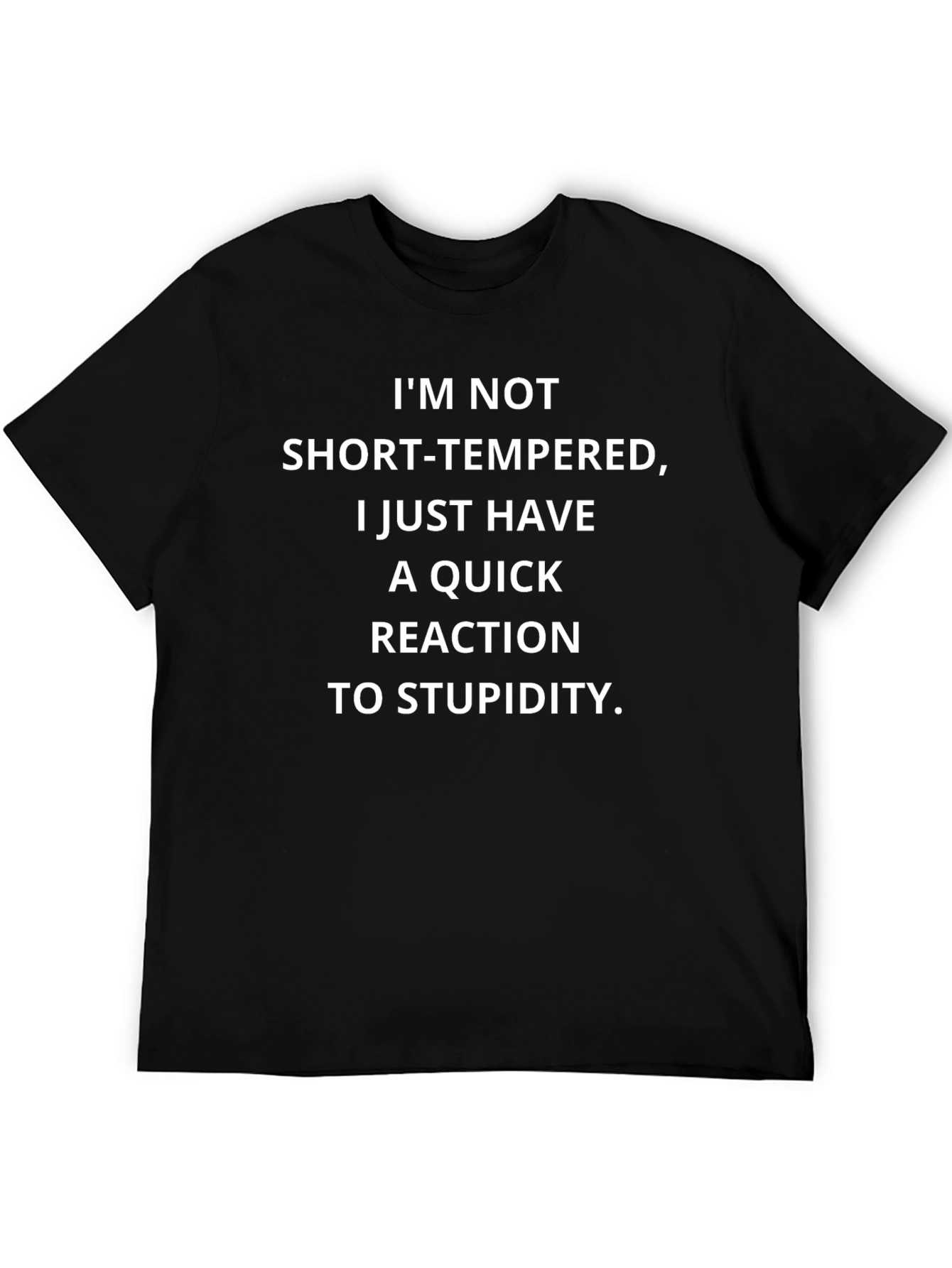 Quick Reaction T-Shirt - Short-Tempered Humor Tee