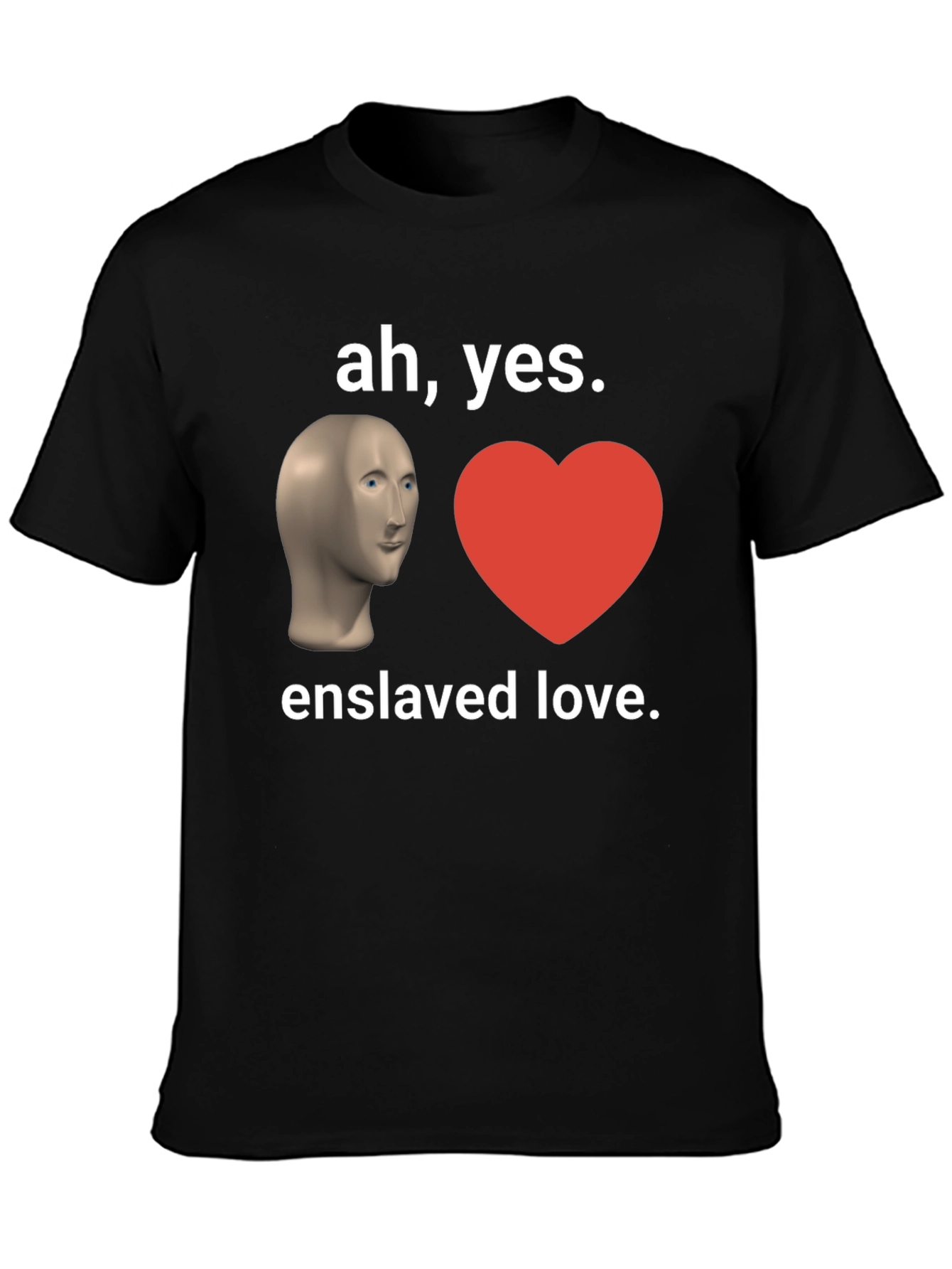 Enslaved Love Meme T-Shirt
