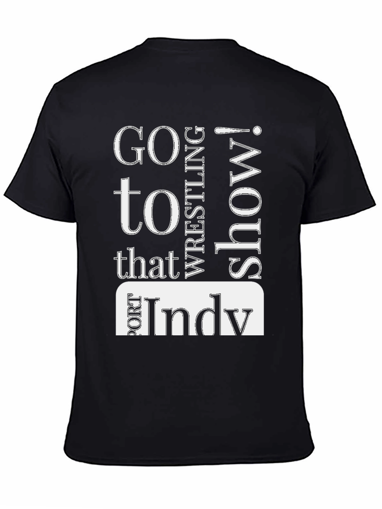 Go to That Indy Wrestling Show T-Shirt