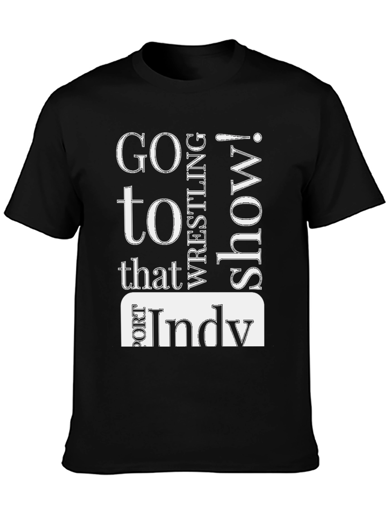 Go to That Indy Wrestling Show T-Shirt