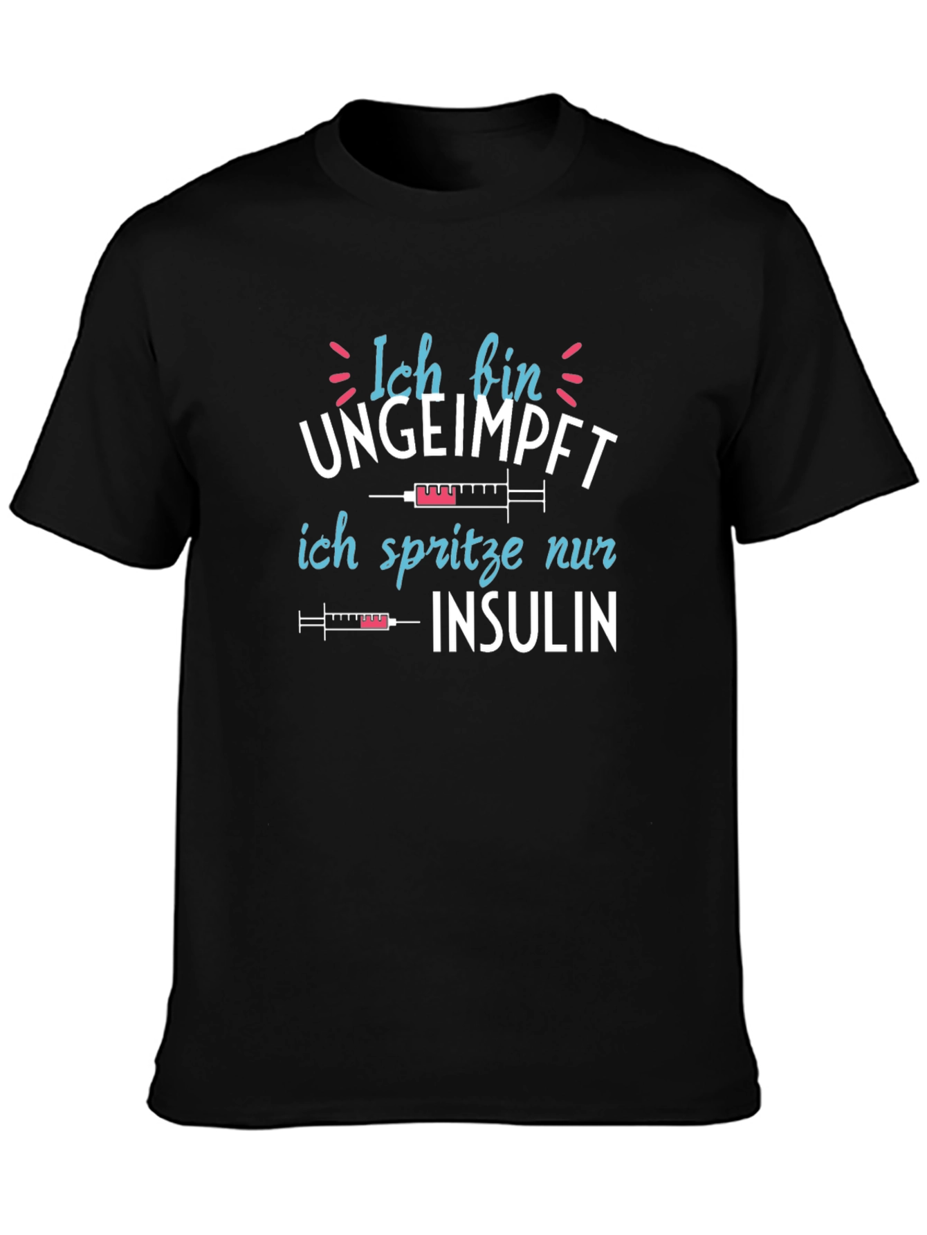 Ich Bin Ungeimpft Insulin T-Shirt