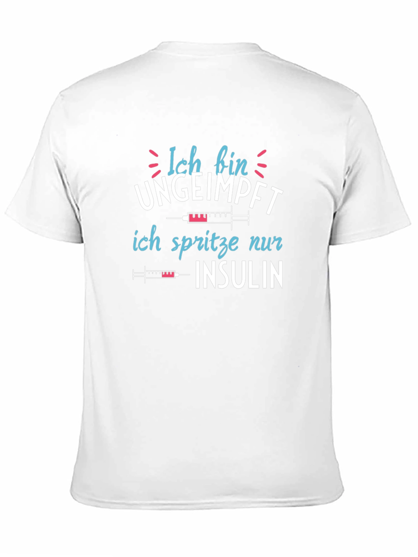 Ich Bin Ungeimpft Insulin T-Shirt