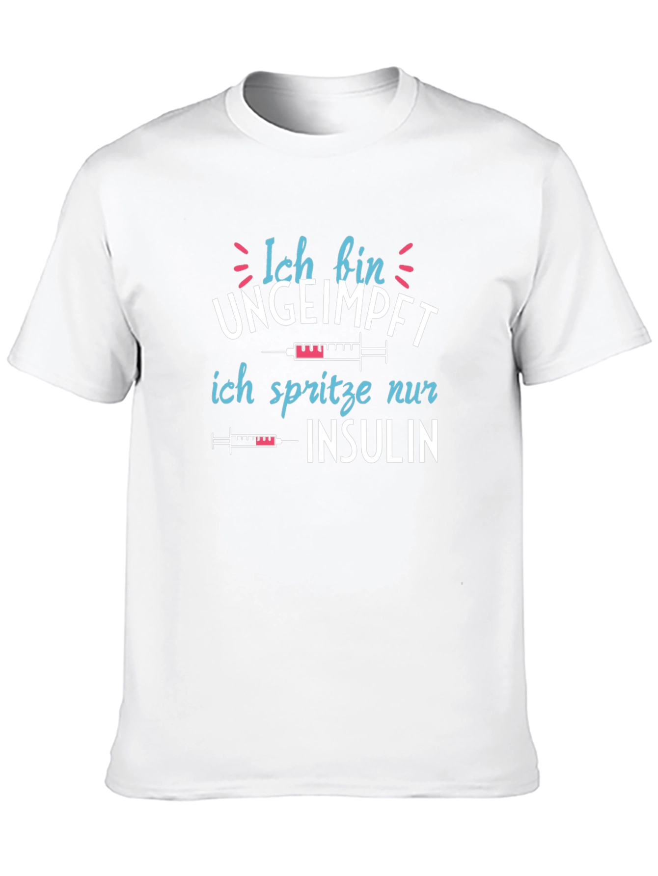 Ich Bin Ungeimpft Insulin T-Shirt